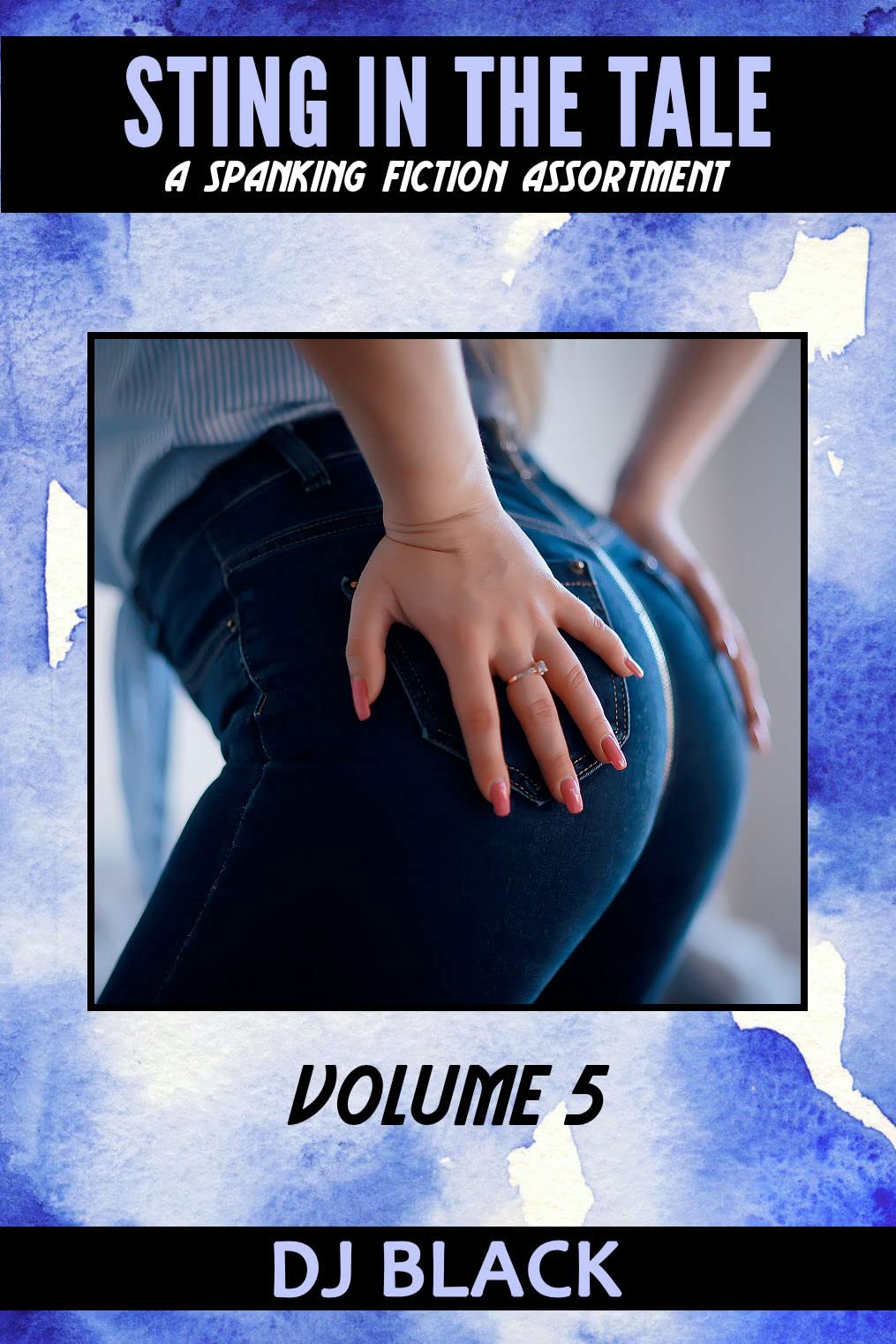 Sting in the Tail - Volume 5: a spanking fiction assortment