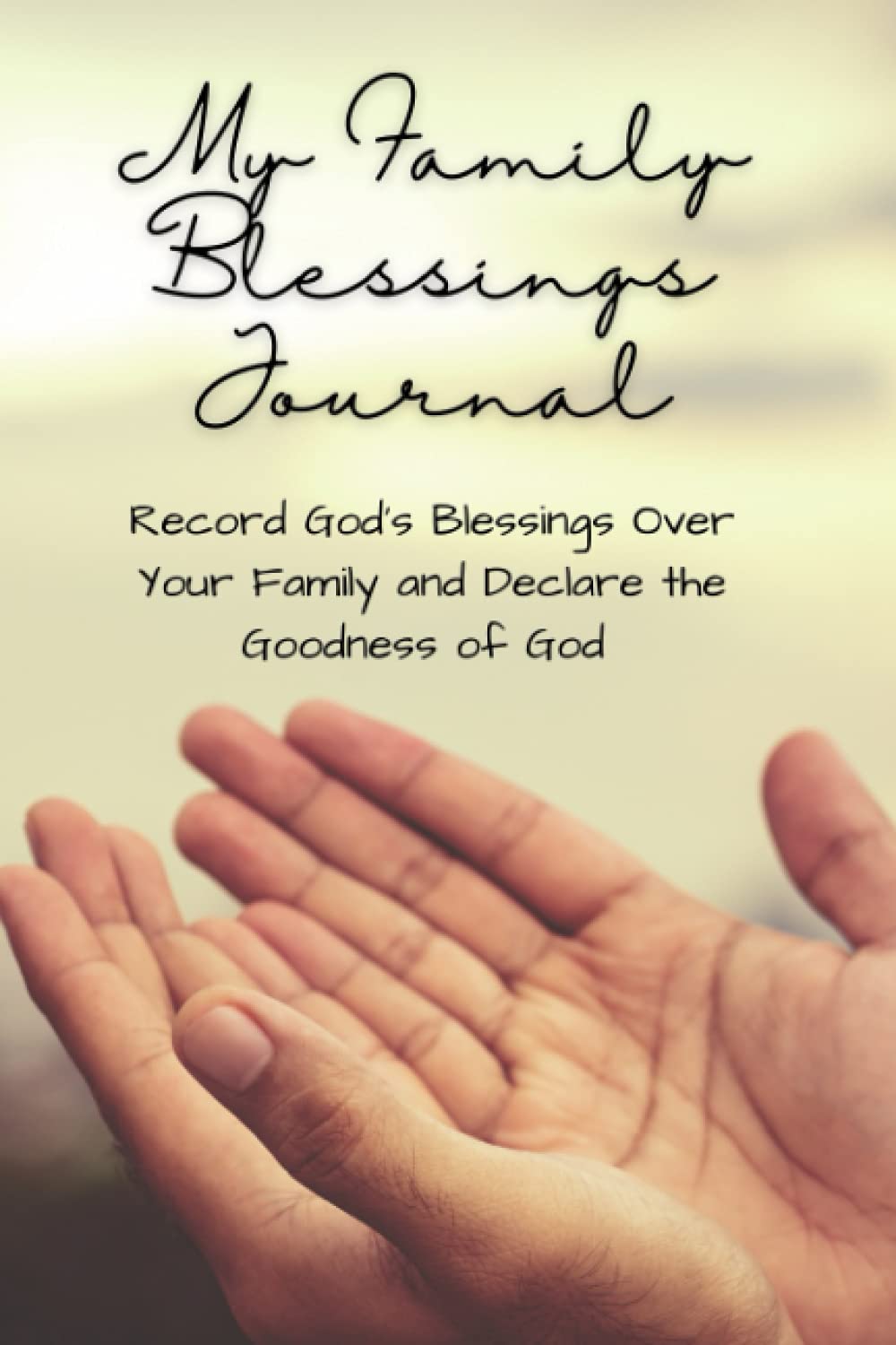 My Family Blessings Journal Record God's Blessings Over Your Family