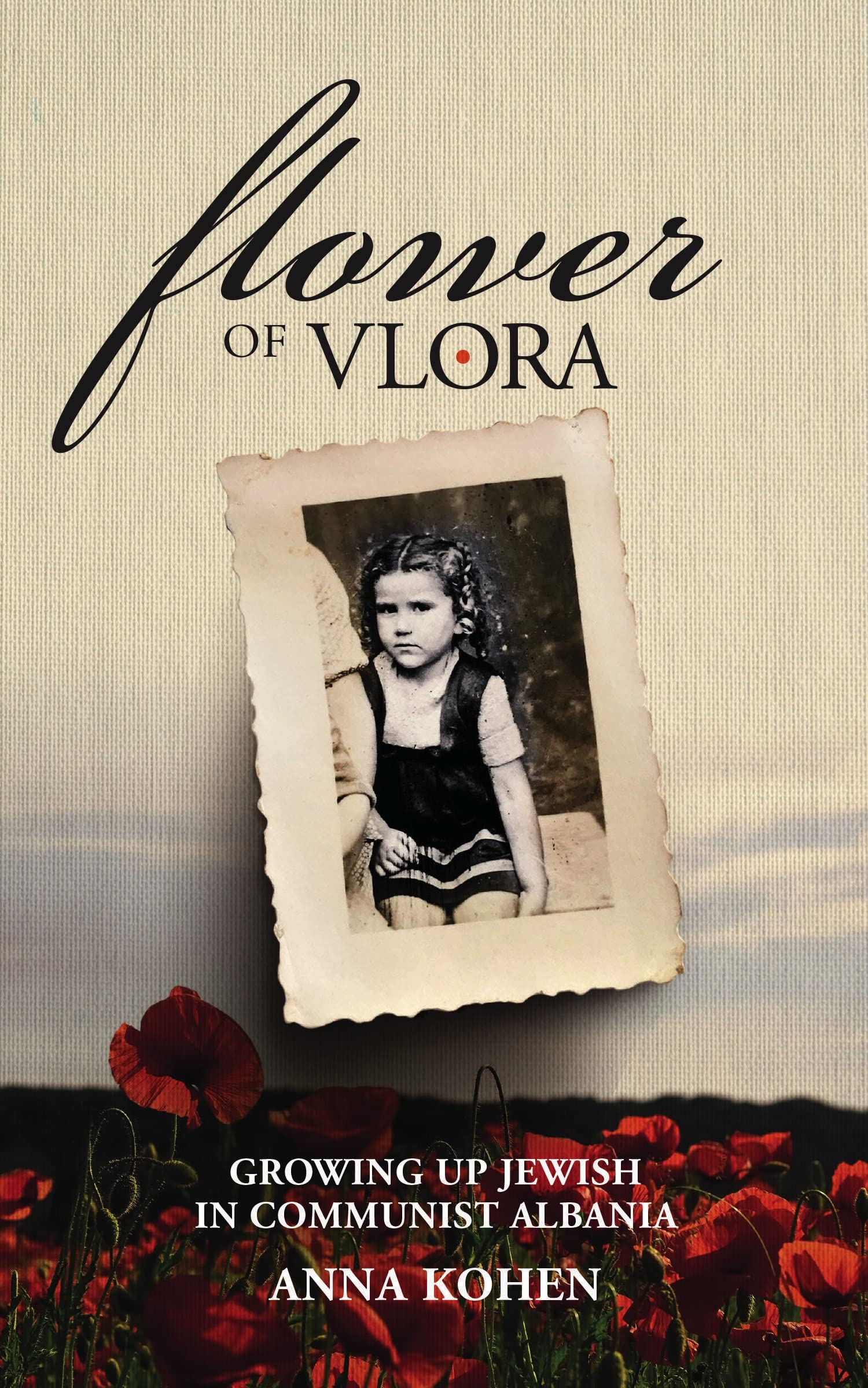 Flower of Vlora: Growing up Jewish in Communist Albania