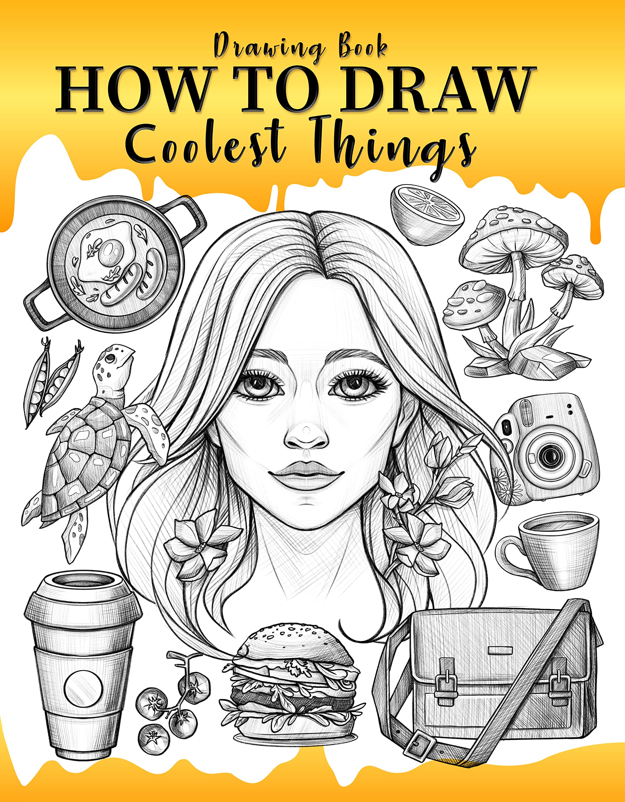 Drawing Book How to Draw Сoolest Things ( Includes Textures Shading