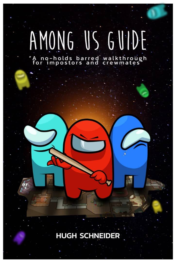 Among Us Guide: A no-holds barred walkthrough for impostors and crewmates