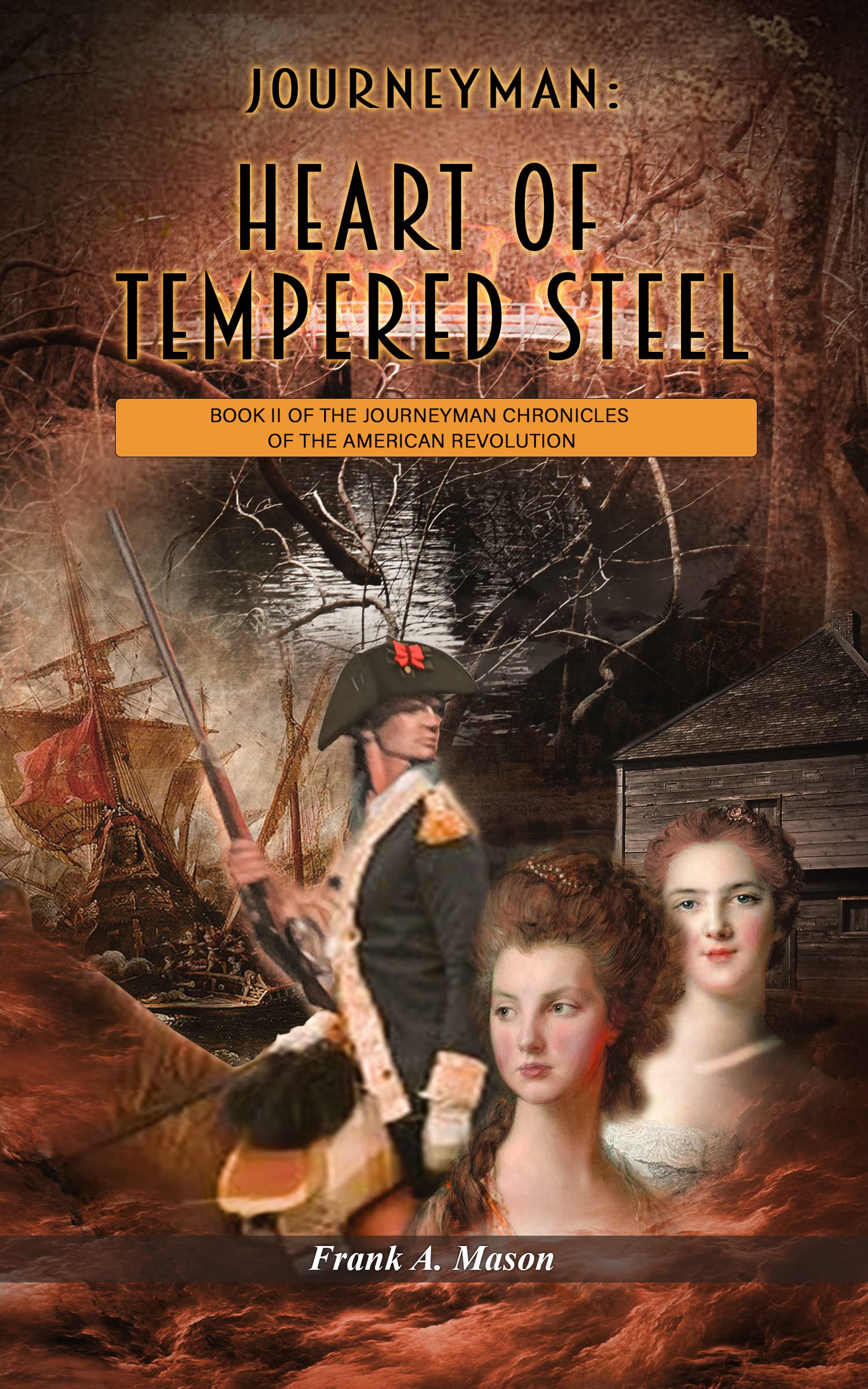 Journeyman: Heart of Tempered Steel: Book Two of the Journeyman Chronicles of the American Revolution