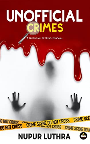 Unofficial Crimes:A Collection Of Short Stories