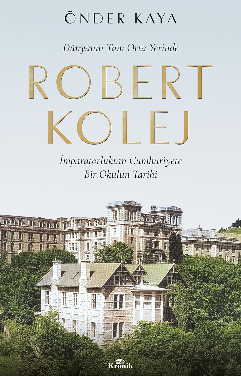 Robert Kolej - İmparatorluktan Cumhuriyete Bir Okulun Tarihi book cover