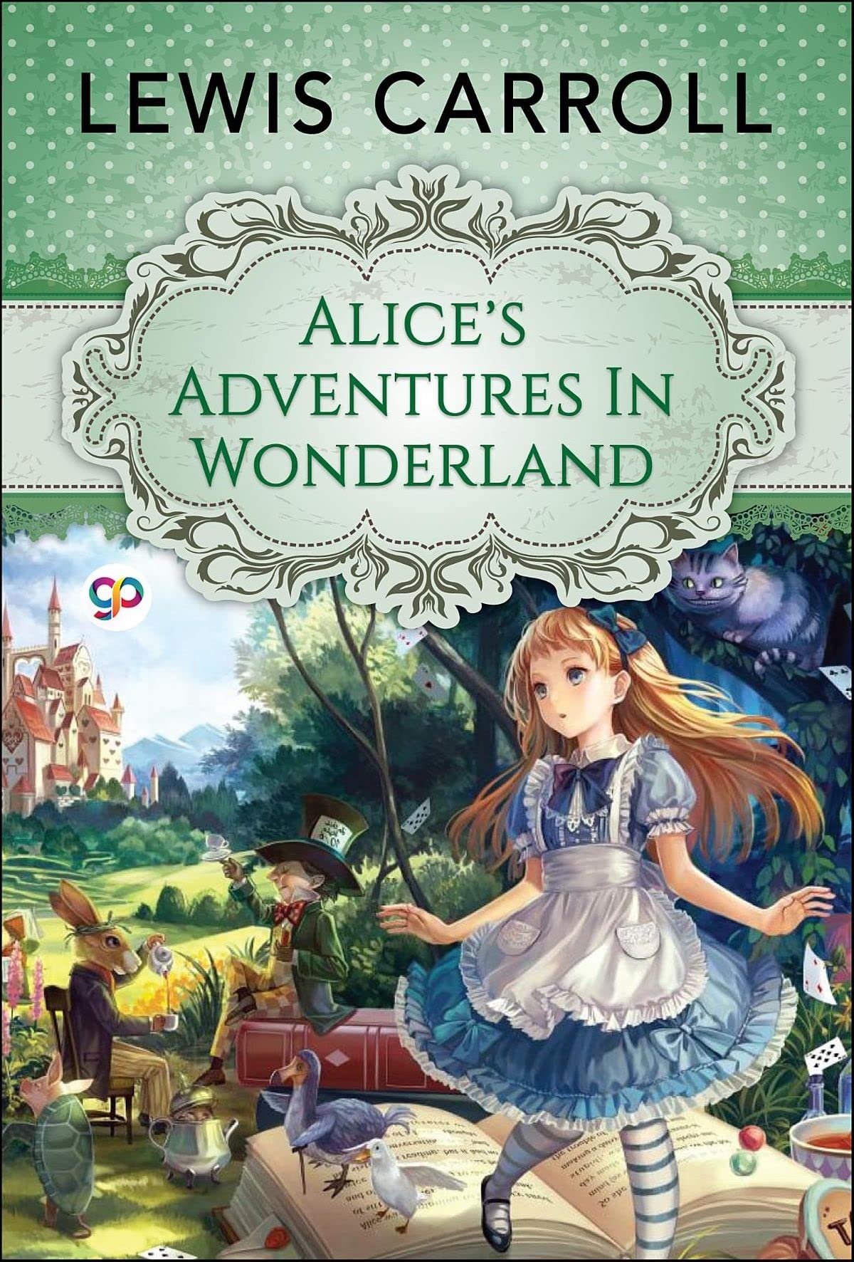 "Alice's Adventures in Wonderland ( Classics Original 1865 Edition with the Complete