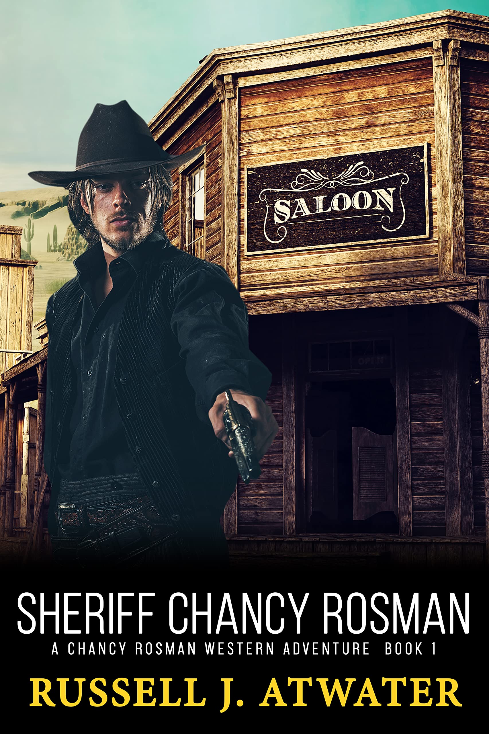 Sheriff Chancy Rosman: A Chancy Rosman Western Adventure - Book 1