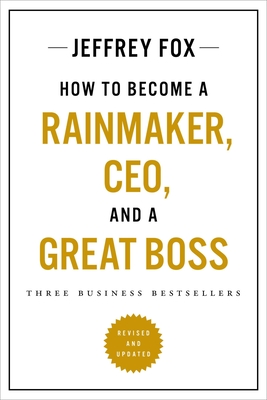 How to Become a Rainmaker, CEO, and a Great Boss book cover