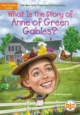 What Is the Story of Anne of Green Gables? book cover