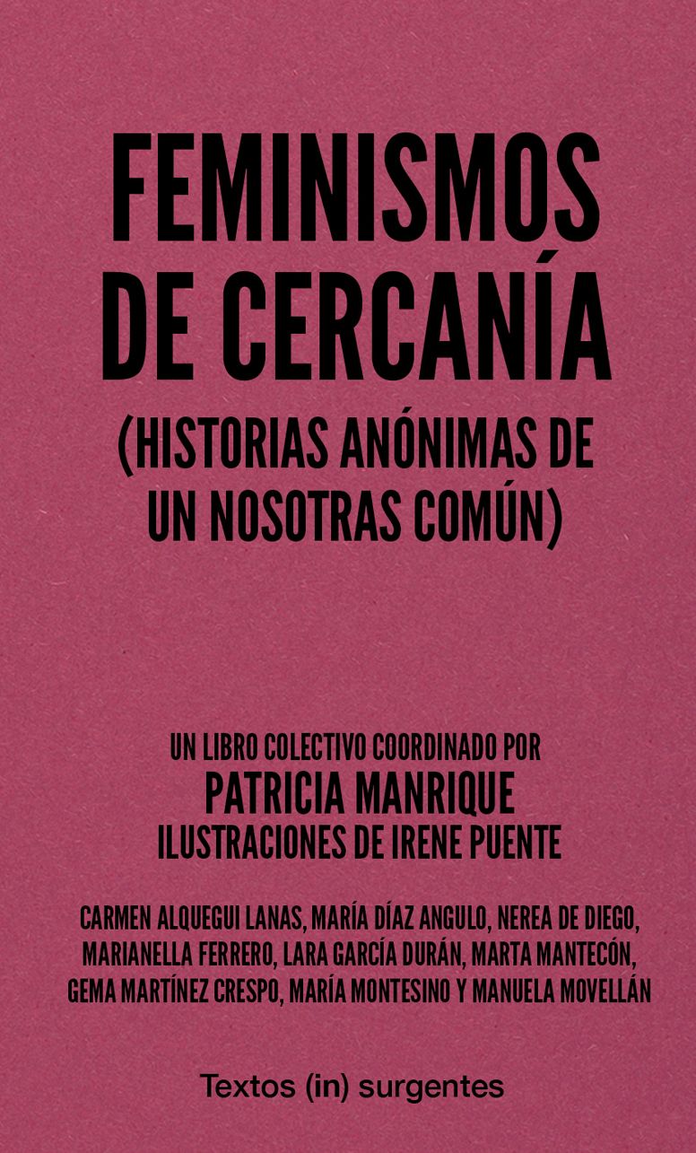 Feminismos de cercanía : historias anónimas de un nosotras común