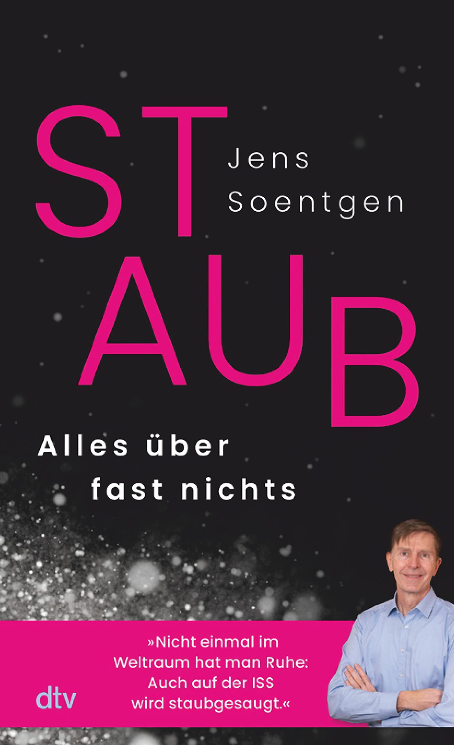 STAUB: Alles über fast nichts – 100 unglaubliche Fakten und Geschichten