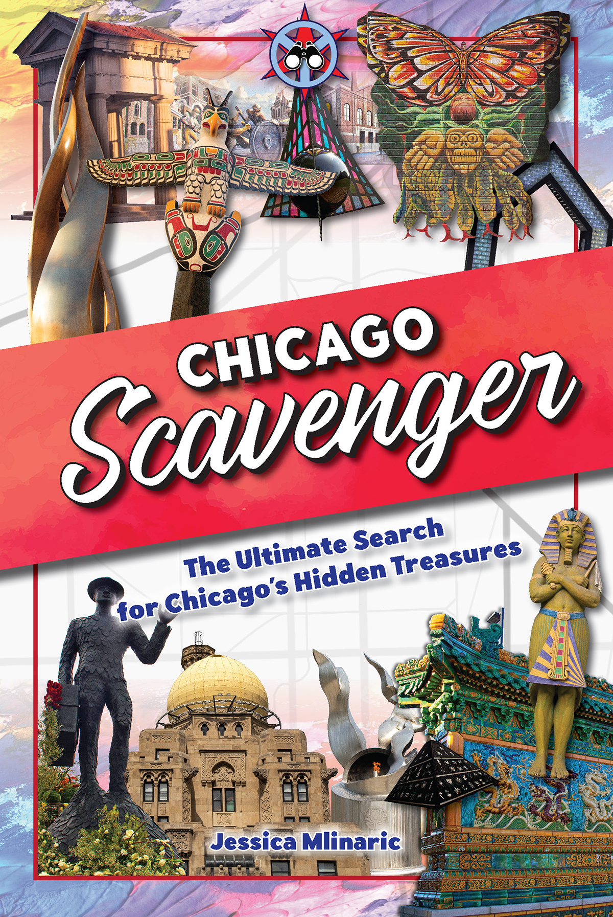 Chicago Scavenger The Ultimate Search for Chicago's Hidden Treasures