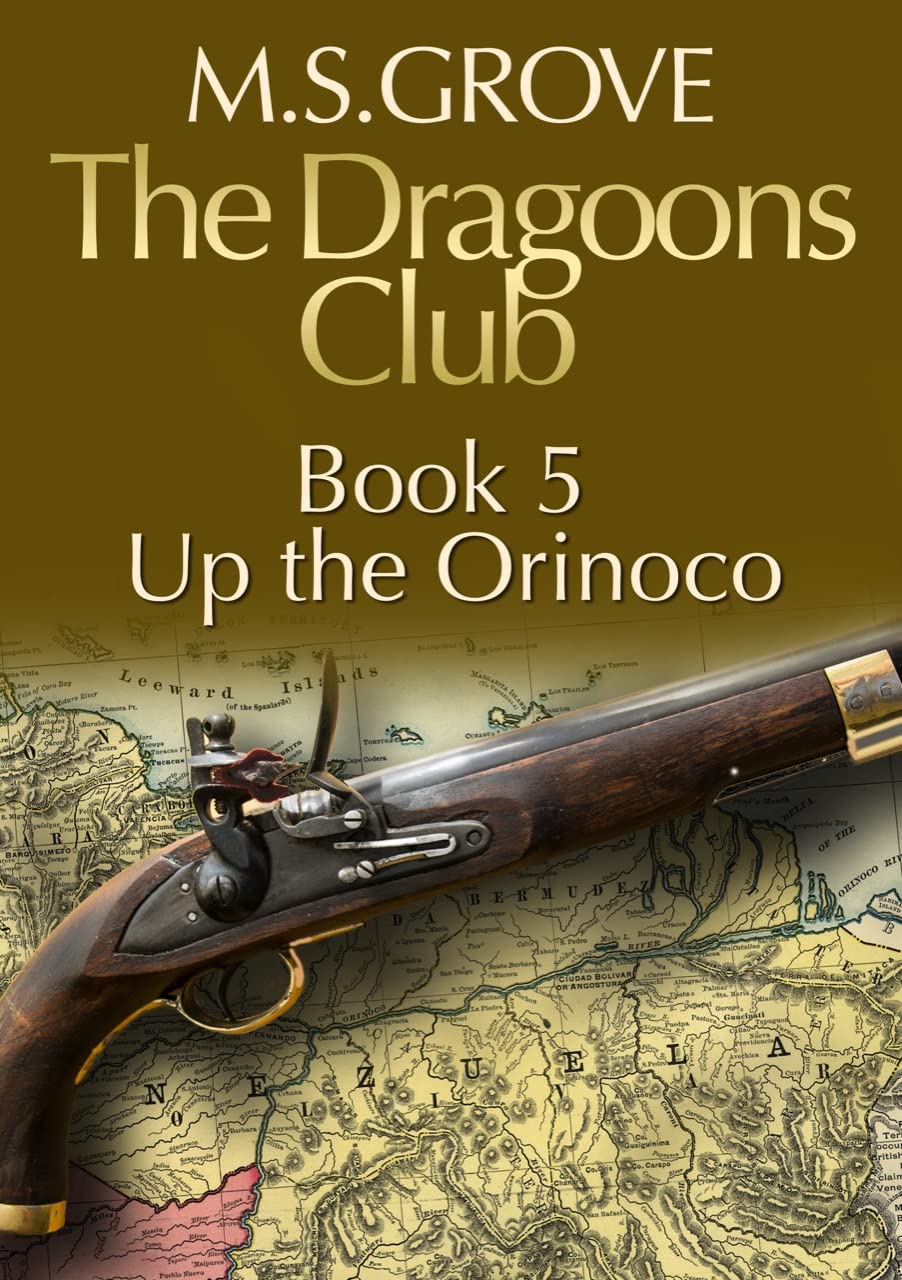 The Dragoons Club Book 5: Up the Orinoco
