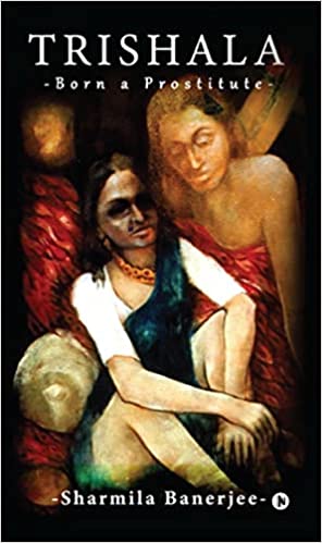 Trishala: Born a Prostitute