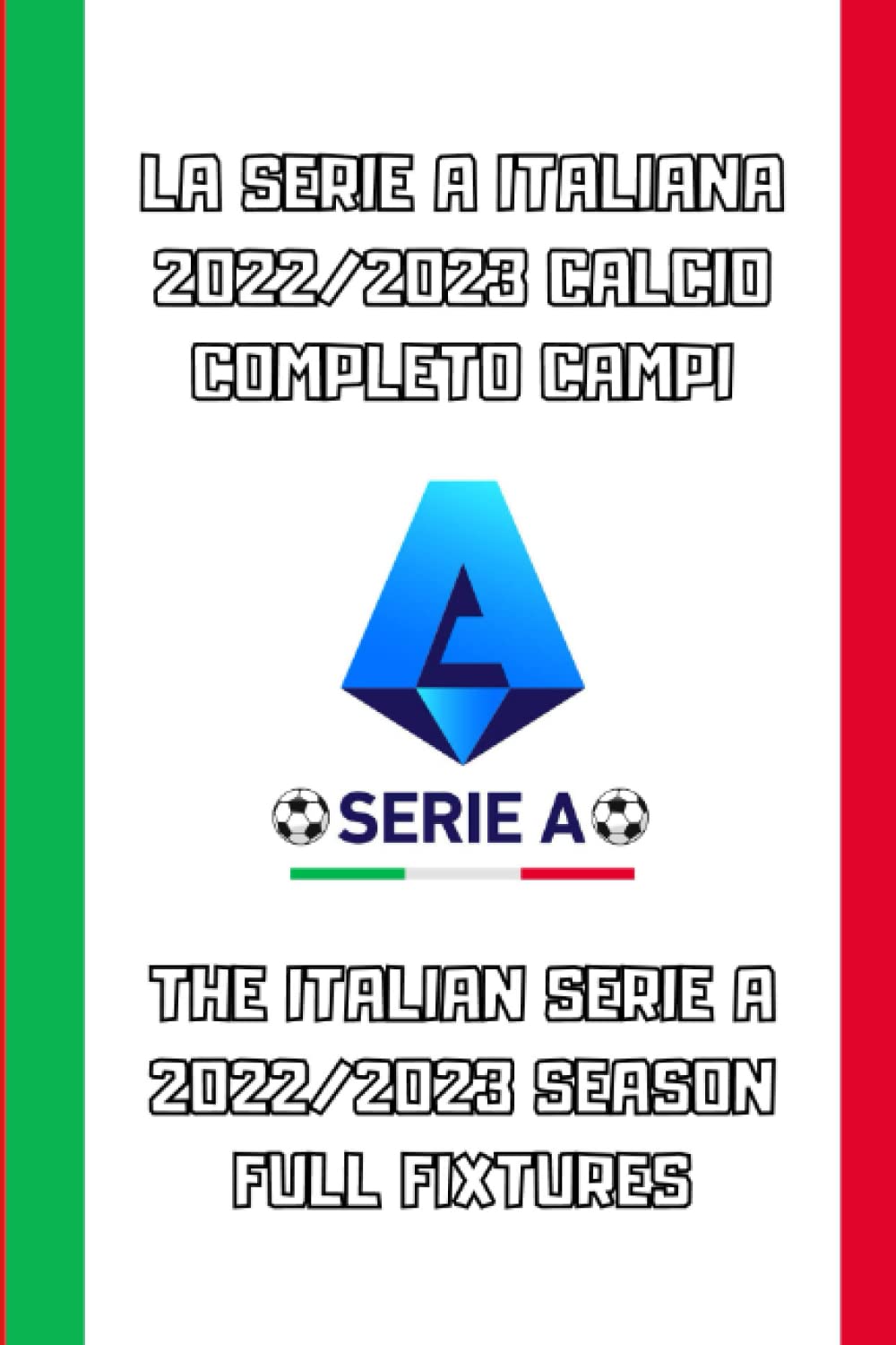 LA SERIE A ITALIANA 2022/2023 CALCIO COMPLETO CAMPI THE ITALIAN SERIE A 2022/2023 SEASON FULL