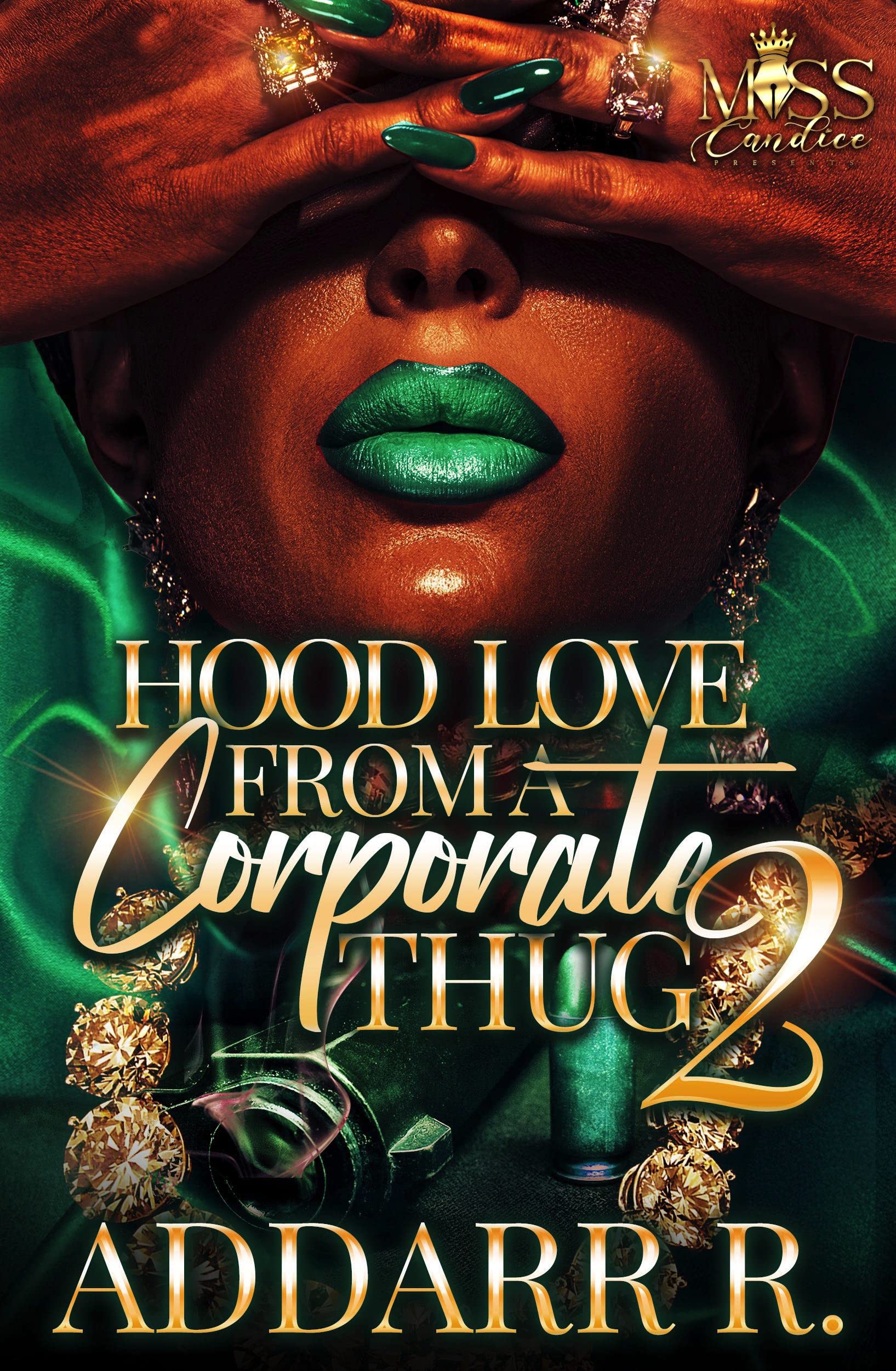 Hood Love From A Corporate Thug 2 by Addarr R | Goodreads