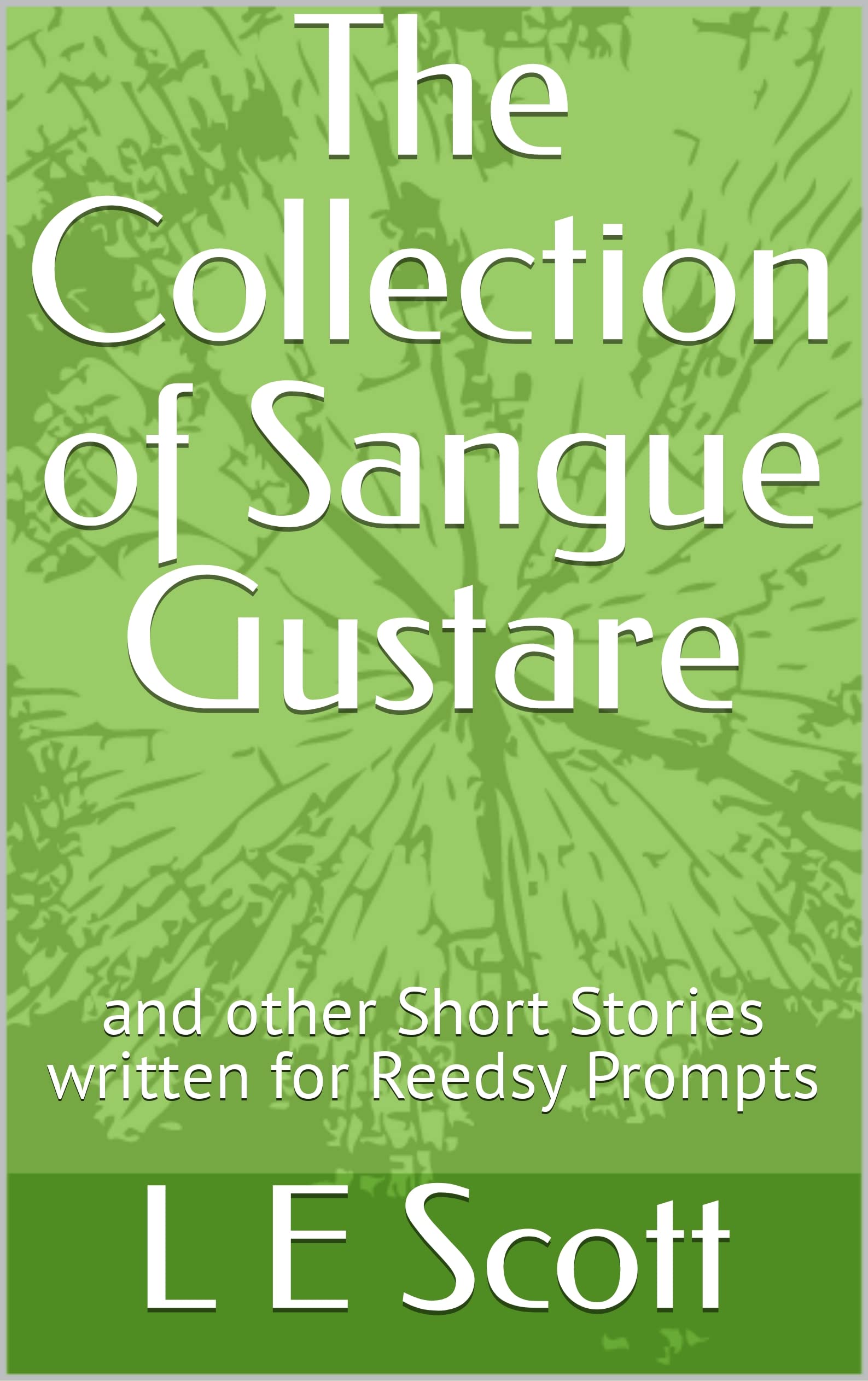 The Collection of Sangue Gustare and other Short Stories Written for