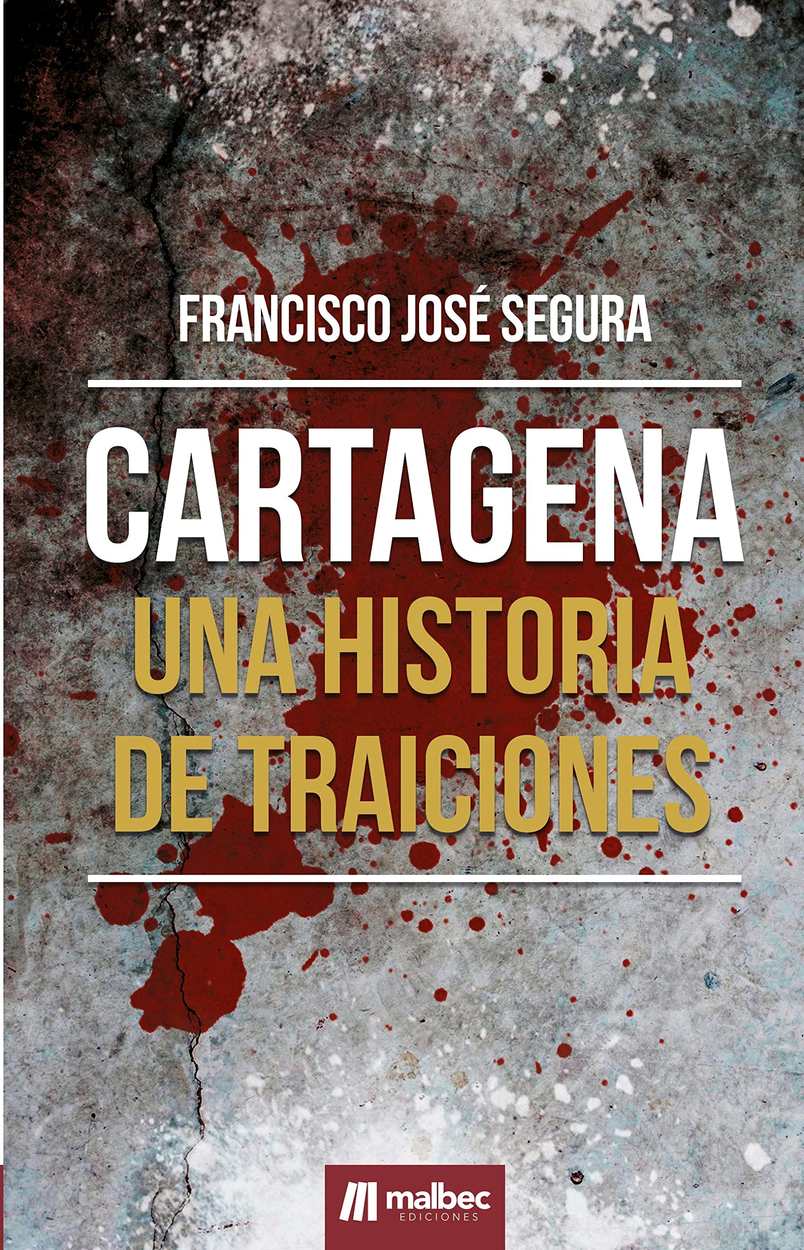 Cartagena: una historia de traiciones: Nuevo caso del inspector Martín Campillo (Saga del inspector Martín Campillo)