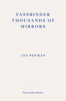 Fassbinder: Thousands of Mirrors