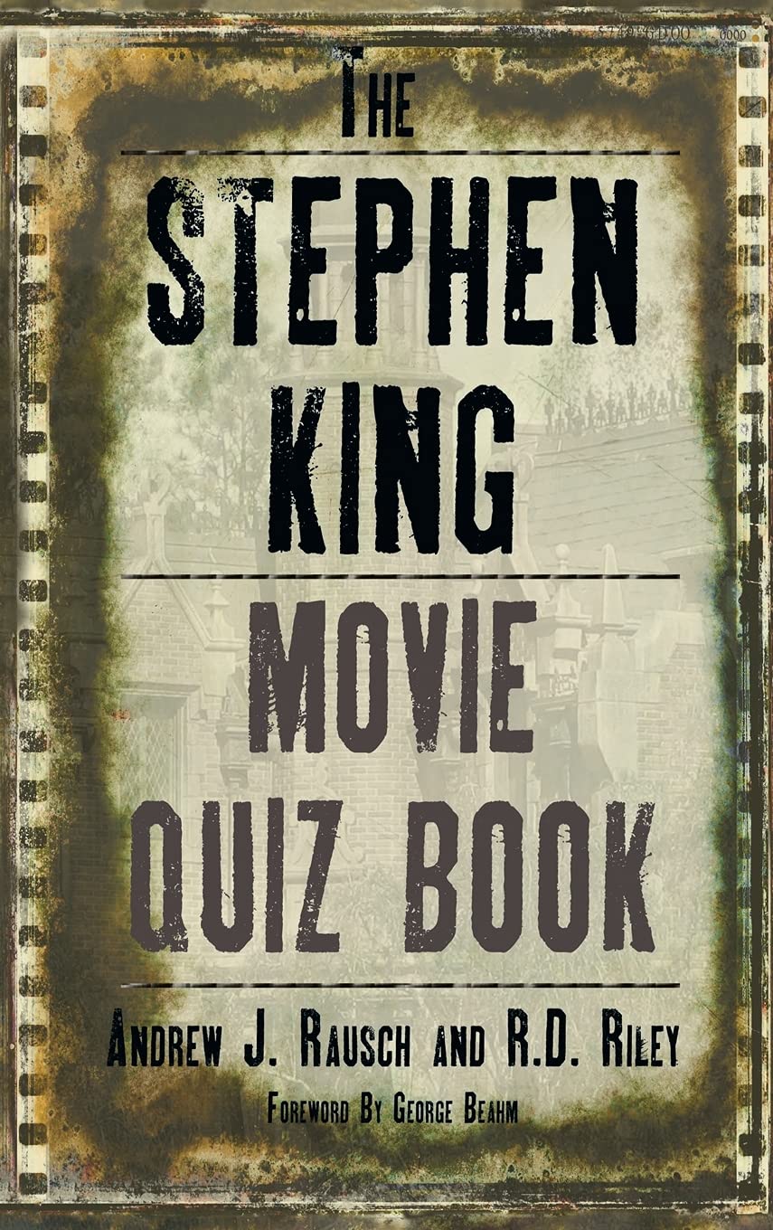 The Stephen King Movie Quiz Book Hardback By Andrew J Rausch Goodreads