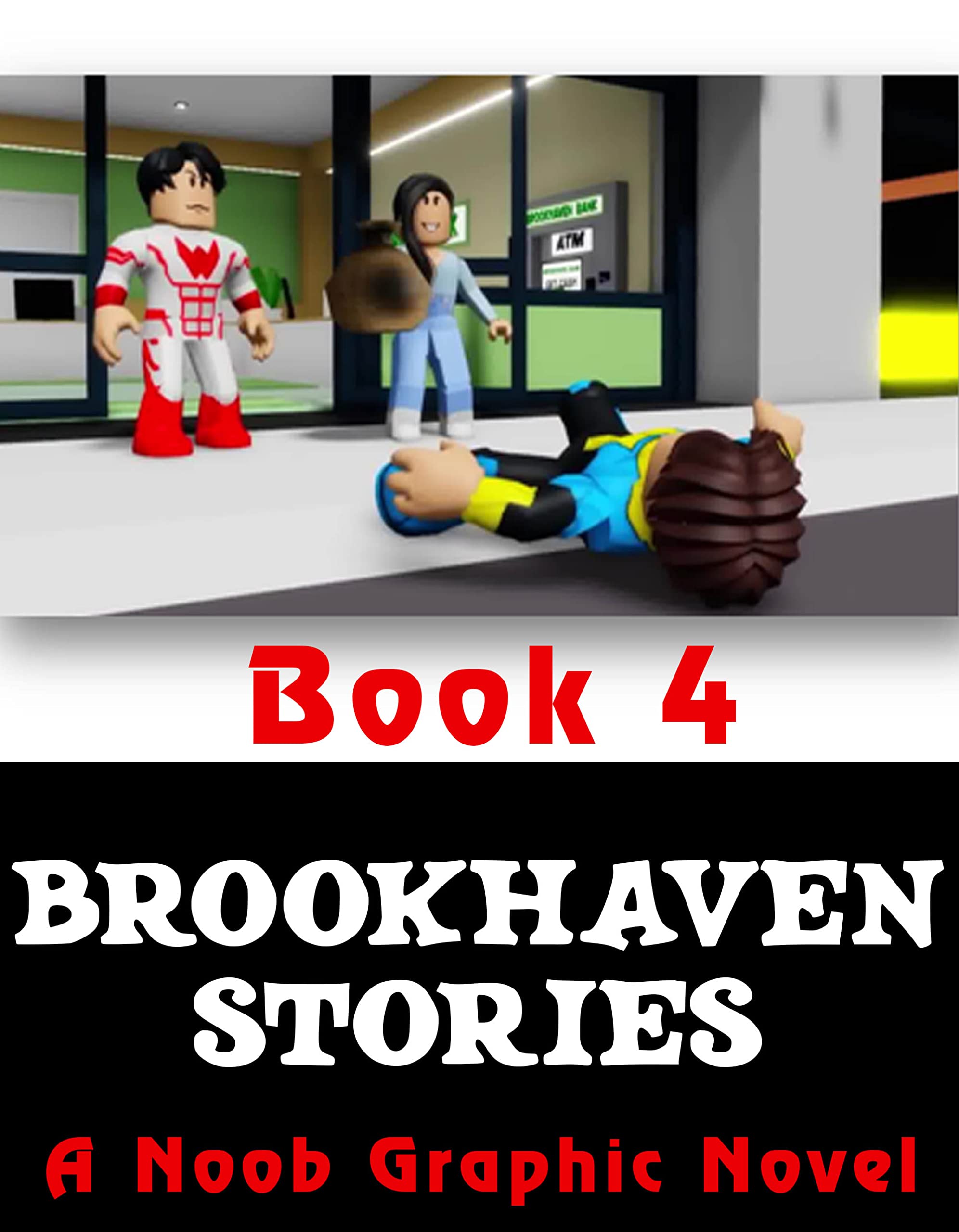 Brookhaven Stories Book 4 A Noob Graphic Novel by Lucy Brookhaven