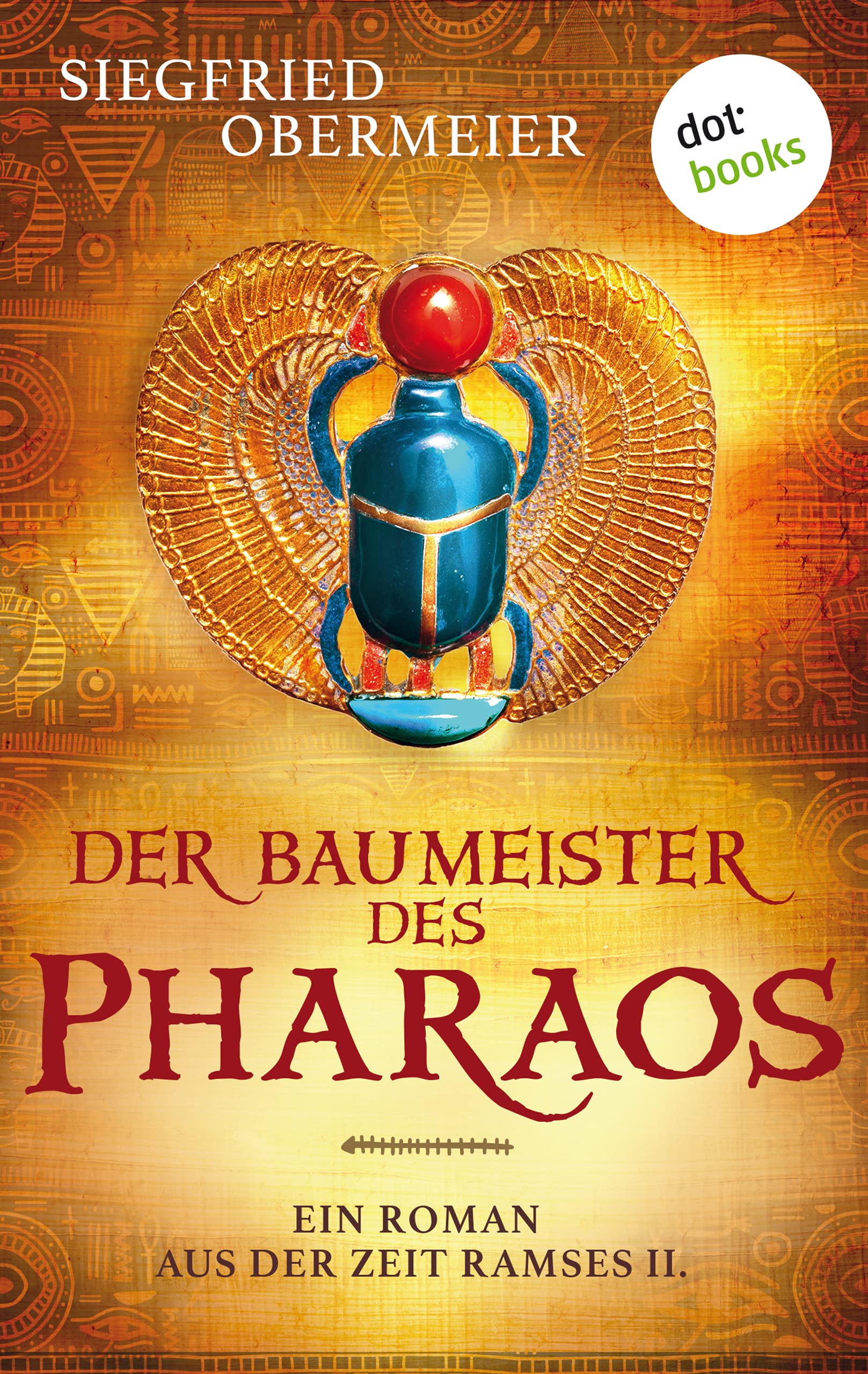Der Baumeister des Pharaos Ein Roman aus der Zeit Ramses II. by Siegfried Obermeier Goodreads