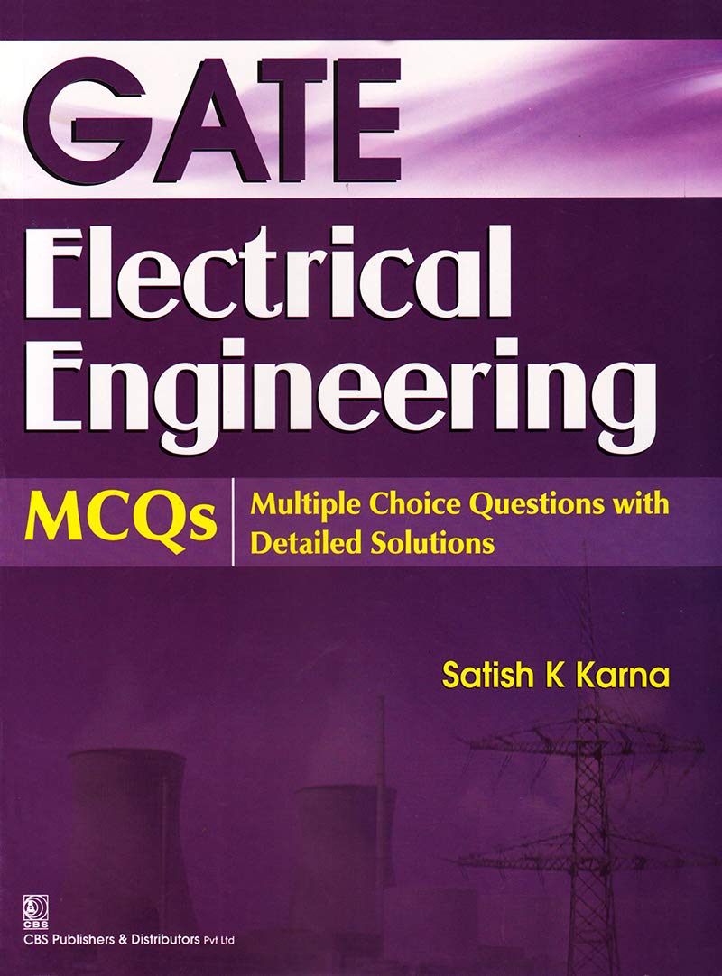 GATE Electrical Engineering MCQs with Detailed Solutions by S. Karna