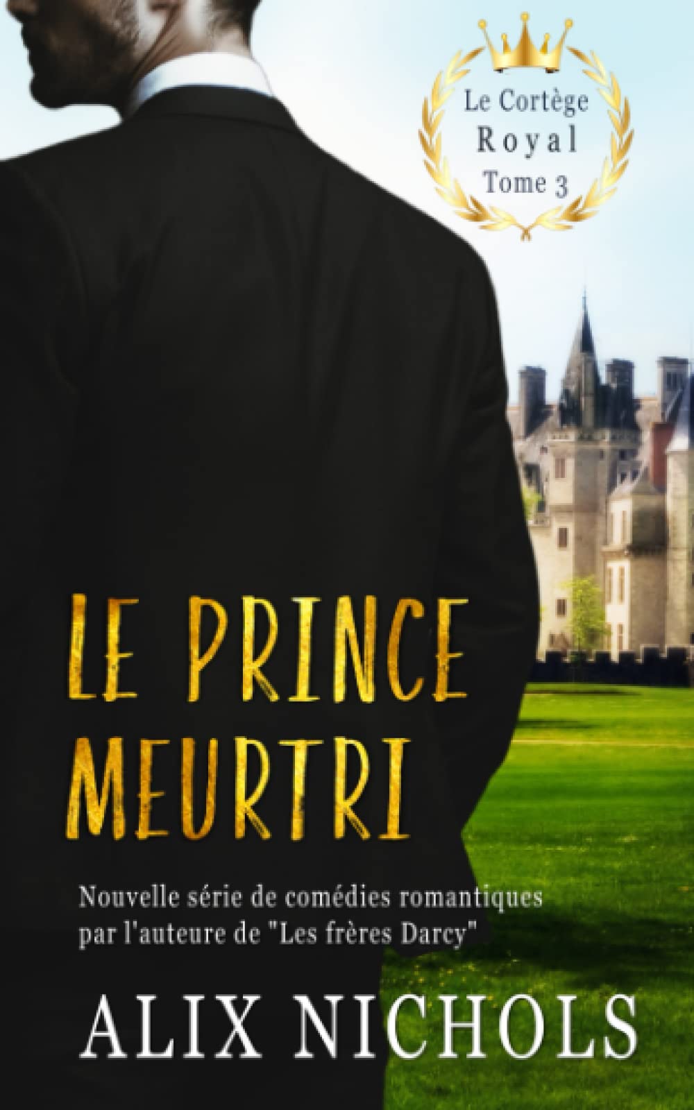 Le prince meurtri une comédie romantique à suspense by Alix Nichols