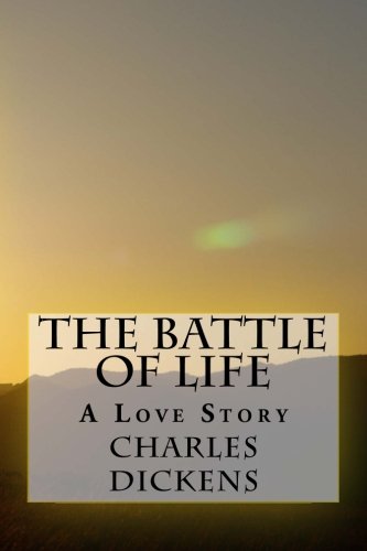 The Battle of Life: A Love Story by Charles Dickens | Goodreads