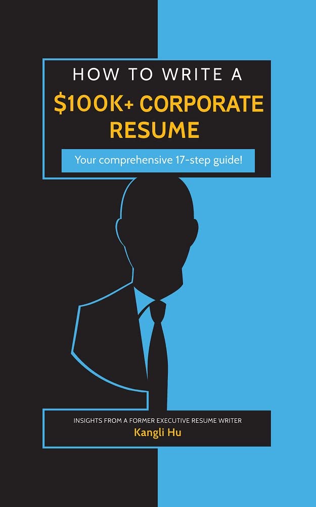 How to Write a $100k+ Corporate Résumé: Your comprehensive 17-step ...