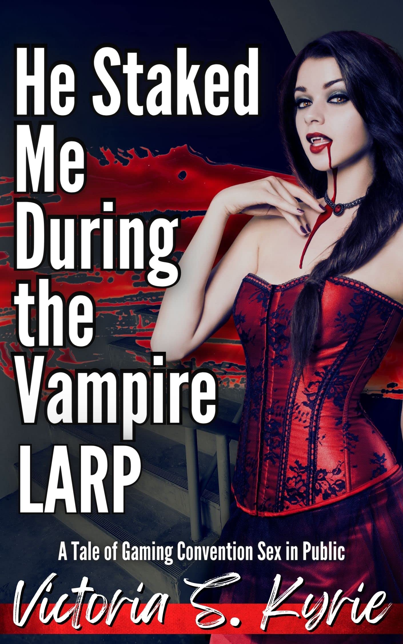 He Staked Me During the Vampire LARP: A Tale of Gaming Convention Sex In Public
