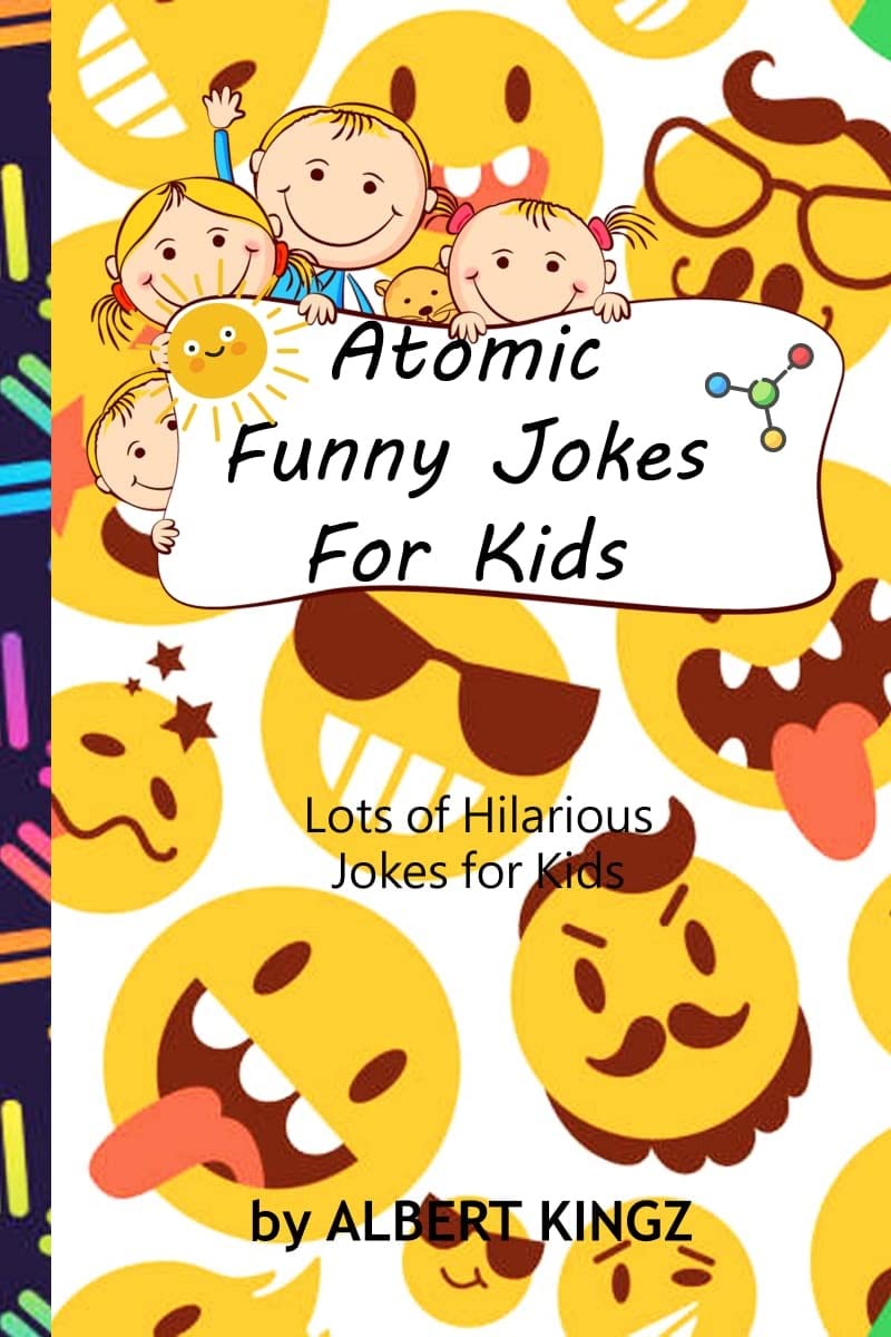 atomic & funny Q&A jokes for kids : Lots of Q&A jokes, knock knock ...