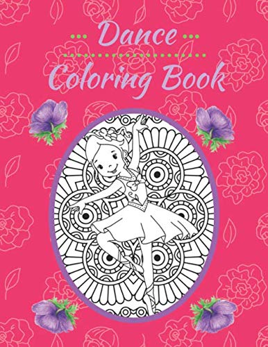 Dance Coloring book: Coloring pages for little girls 2-6 years toddlers