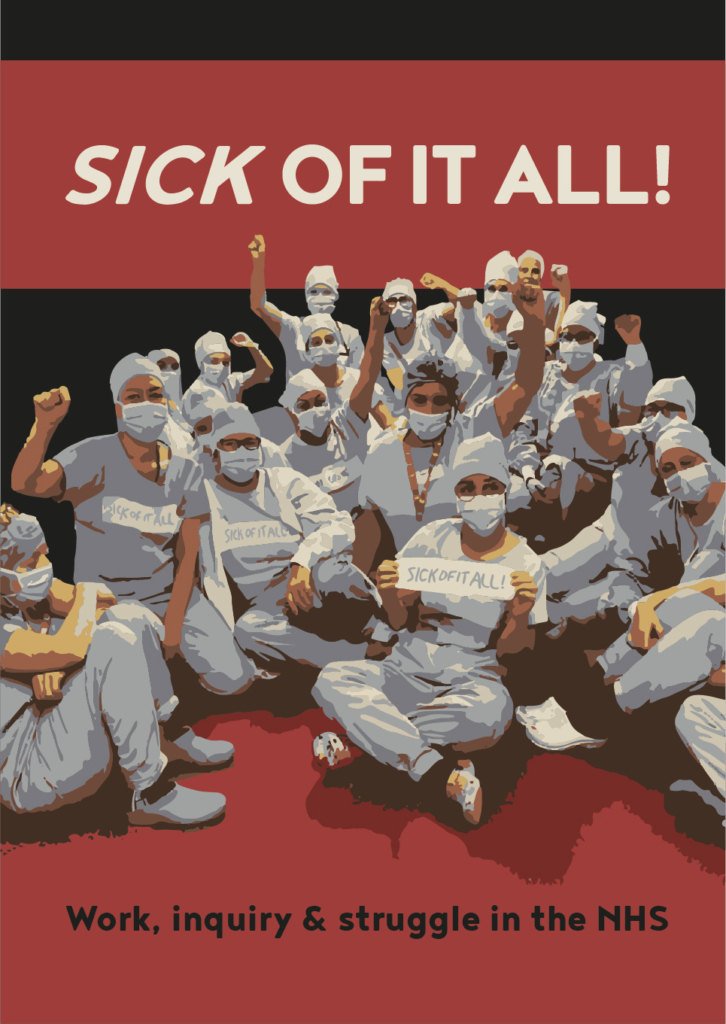 Sick of it all! Work, Inquiry, & Struggle in the NHS