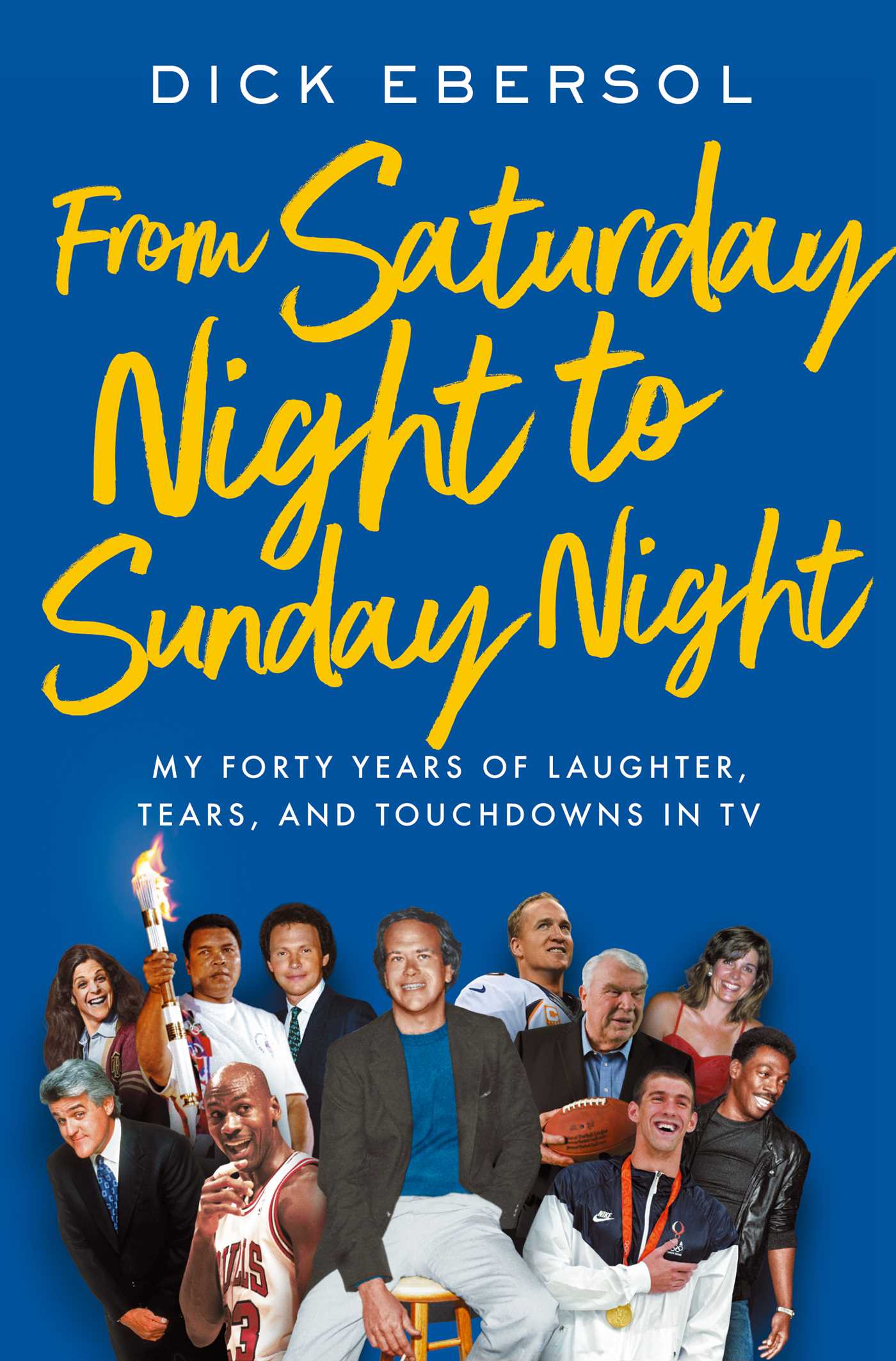 From Saturday Night to Sunday Night: My Forty Years of Laughter, Tears, and Touchdowns in TV