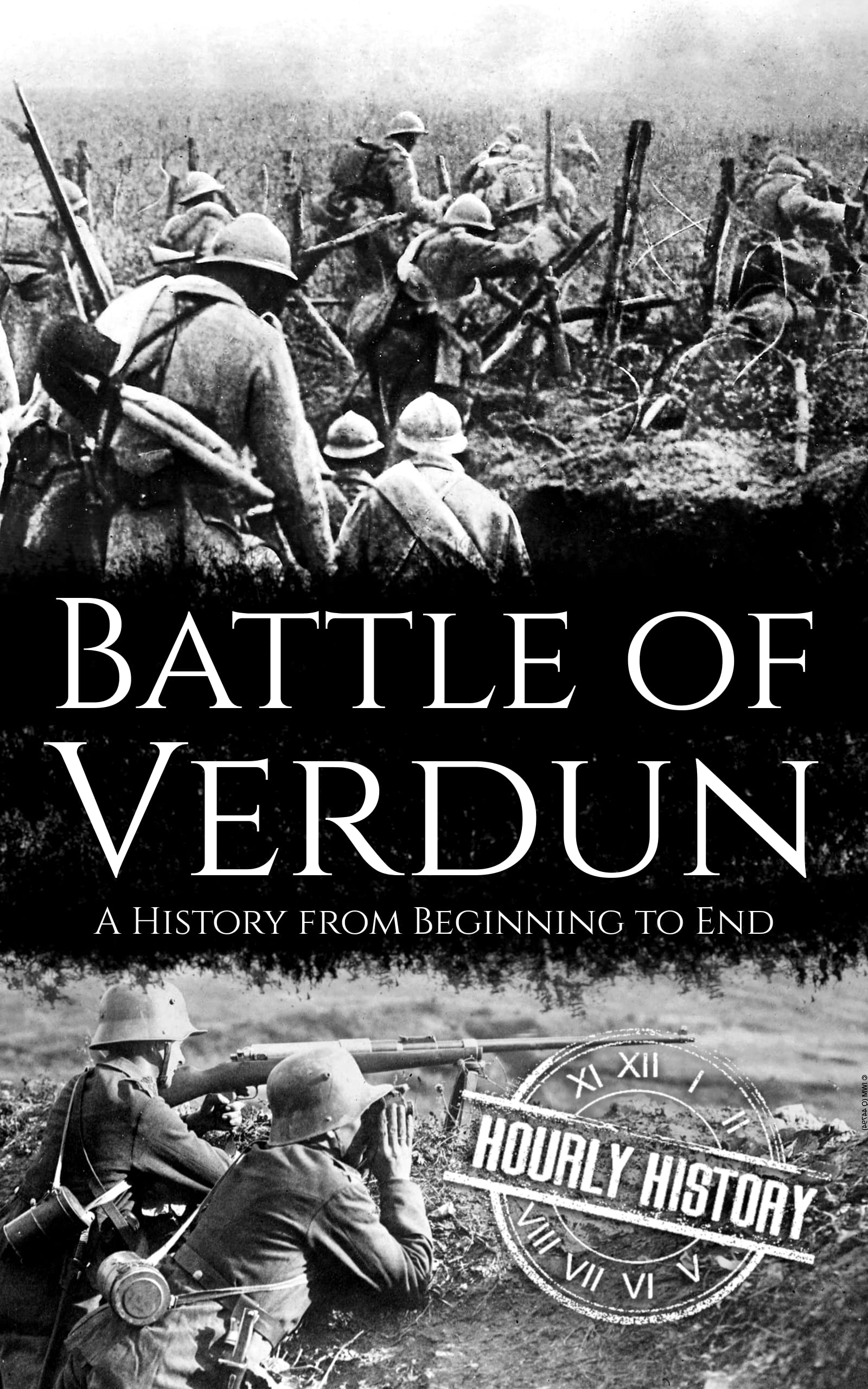 Battle of Verdun: A History from Beginning to End