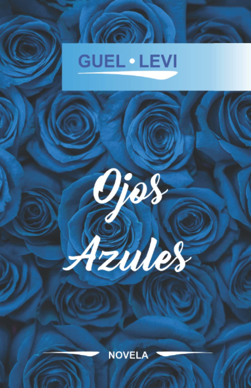 OJOS AZULES (Spanish Edition) by Guel Levi Goodreads