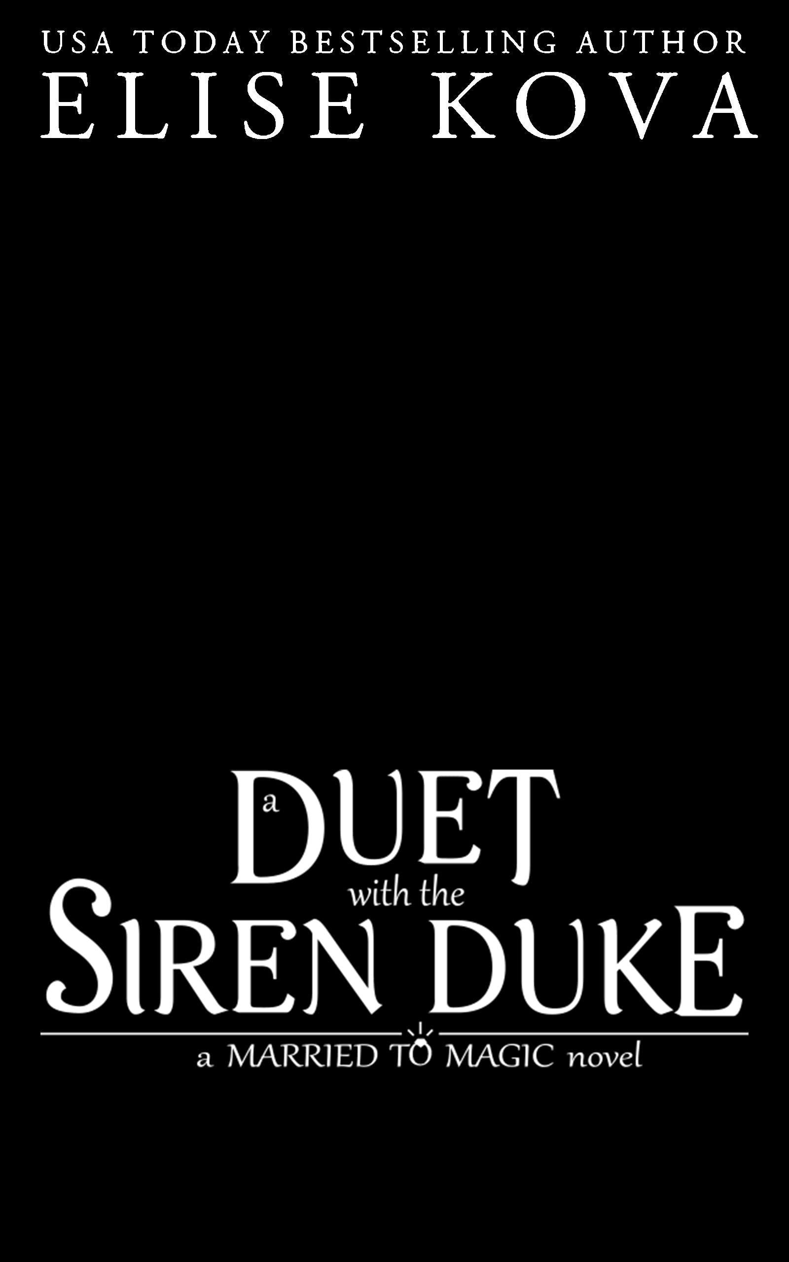 ebook download A Duet with the Siren Duke (Married to Magic, #4)