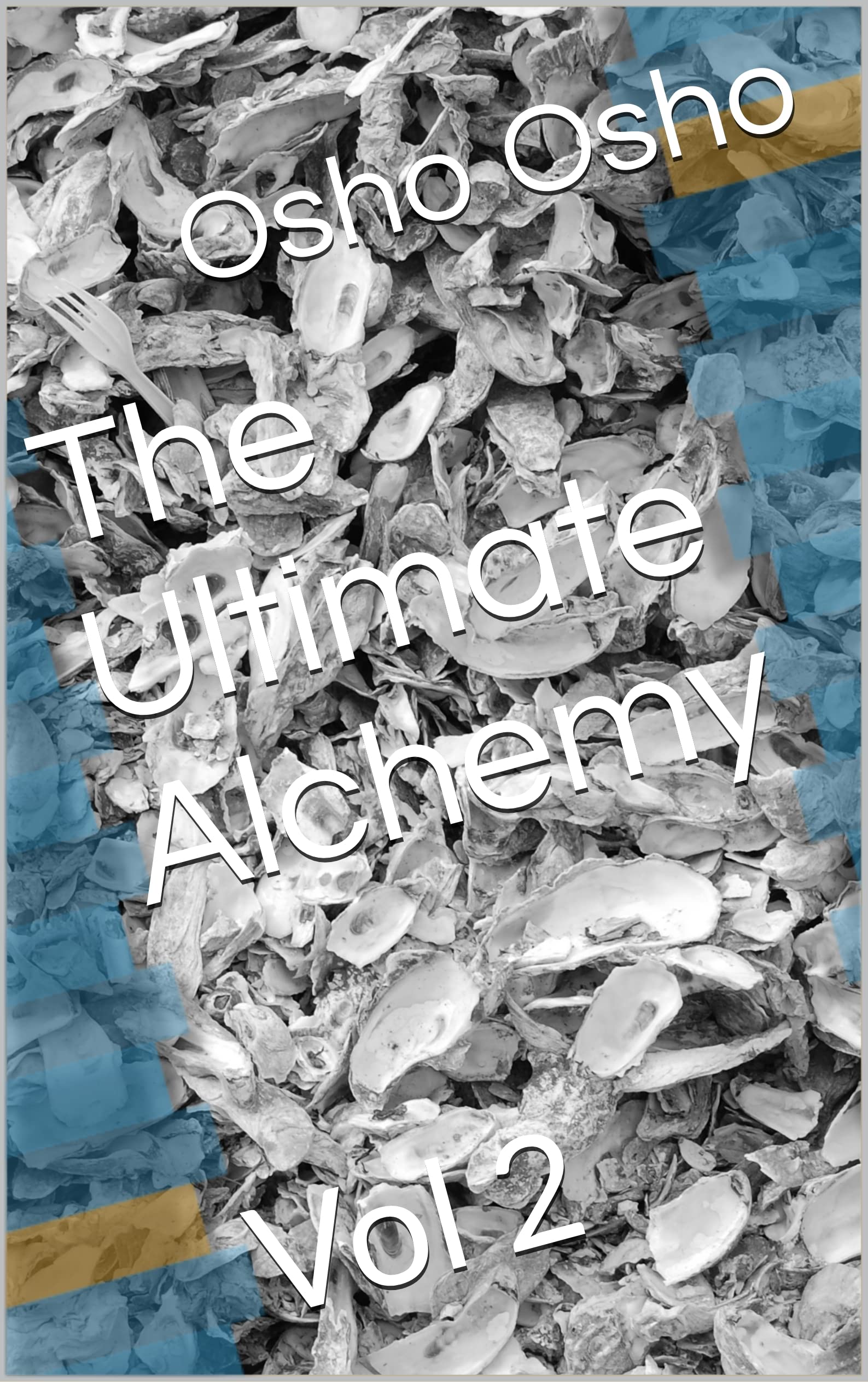 The Ultimate Alchemy: Vol 2