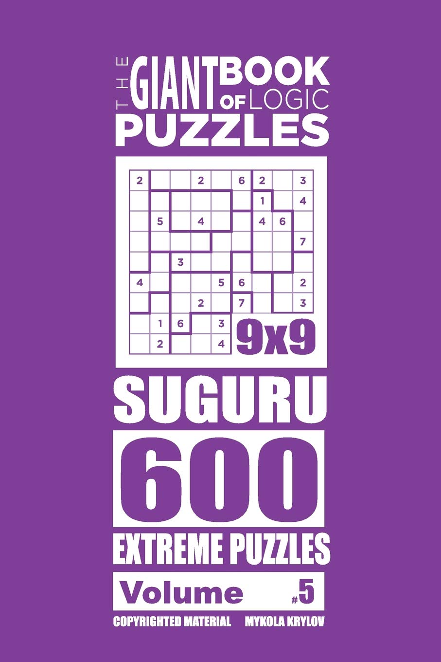 The Giant Book of Logic Puzzles Suguru 600 Extreme Puzzles (Volume 5
