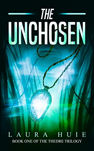 The Unchosen by Laura Huie, a self-published fantasy blog-off contestant, and a twist on popular fantasy tropes!