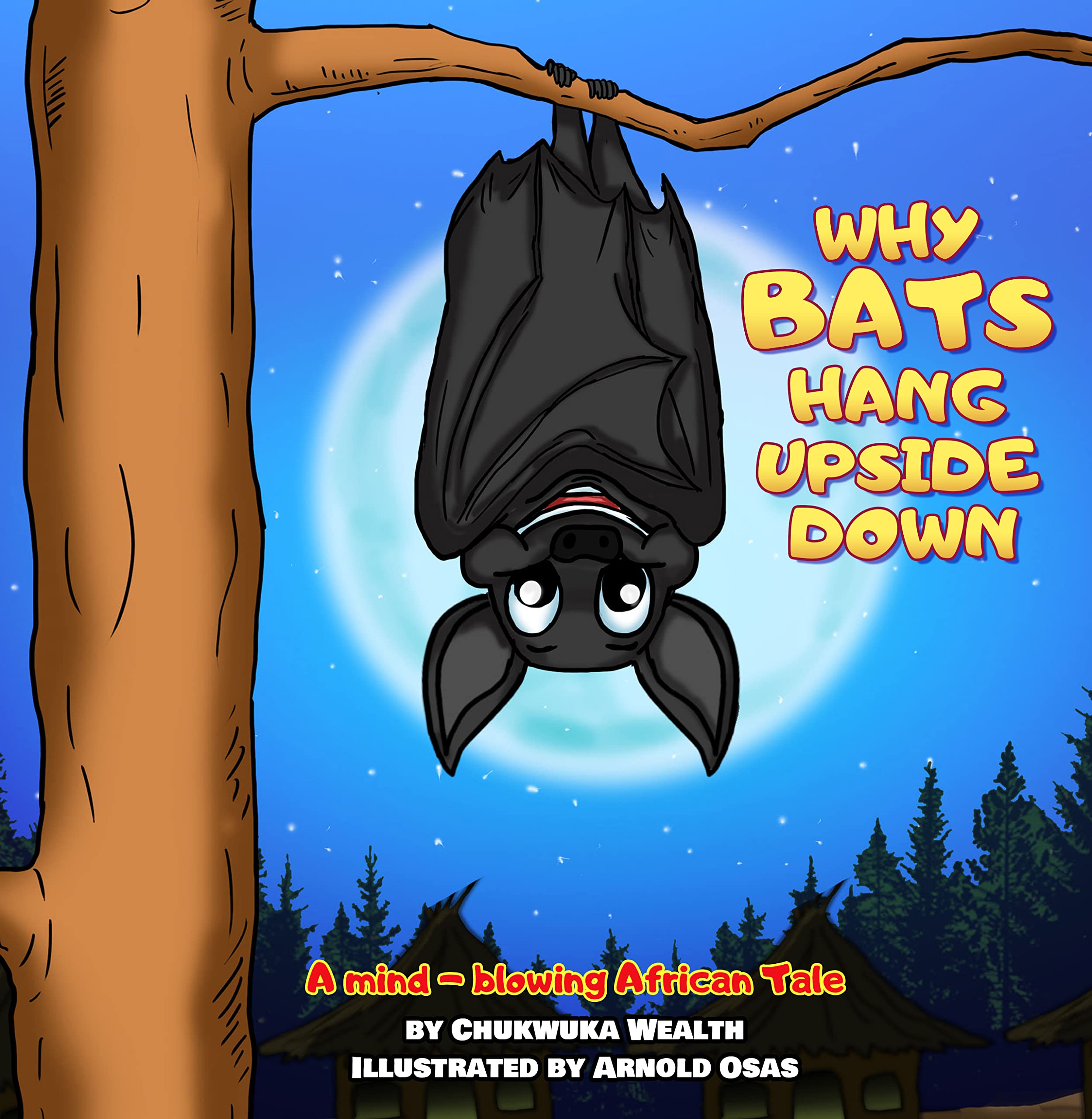 Why Bats Hang Upside down by Chukwuka Wealth Goodreads