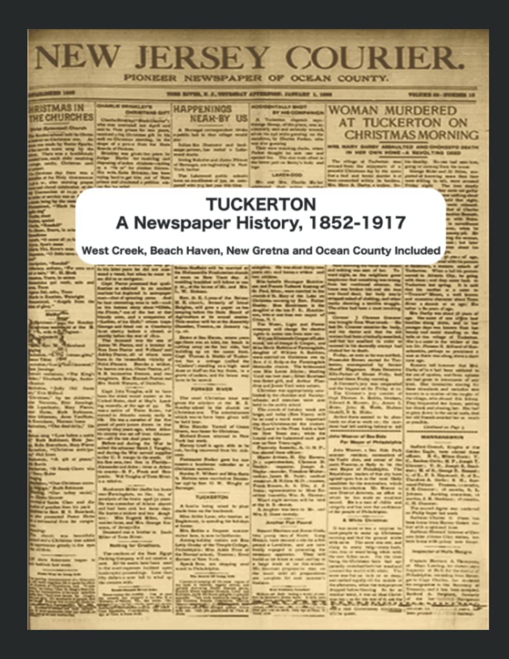 Tuckerton, A Newspaper History, 18521917 West Creek, Beach Haven, New