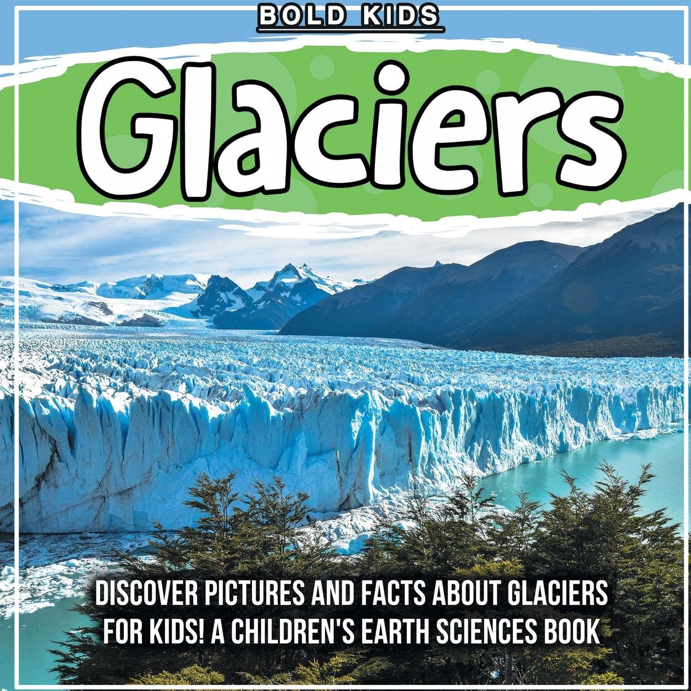 Glaciers Discover Pictures and Facts About Glaciers For Kids! A