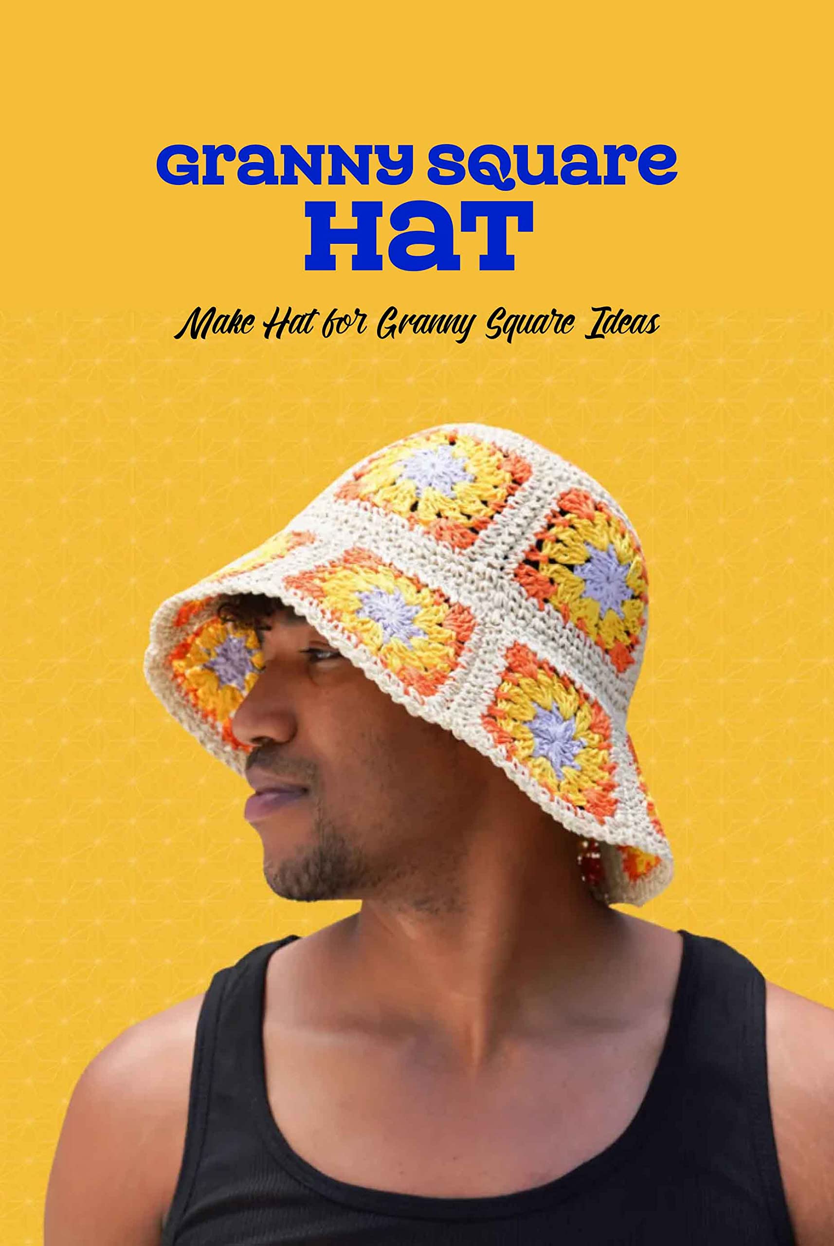 Granny Square Hat Make Hat for Granny Square Ideas How to Crochet Hat