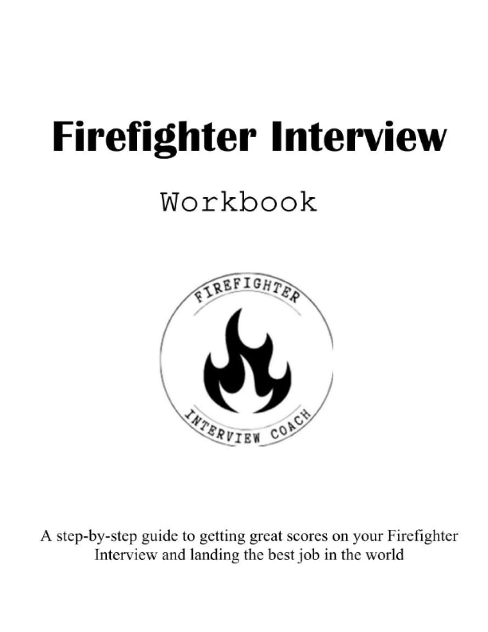 Firefighter Interview Workbook by Dwight Killpack Goodreads