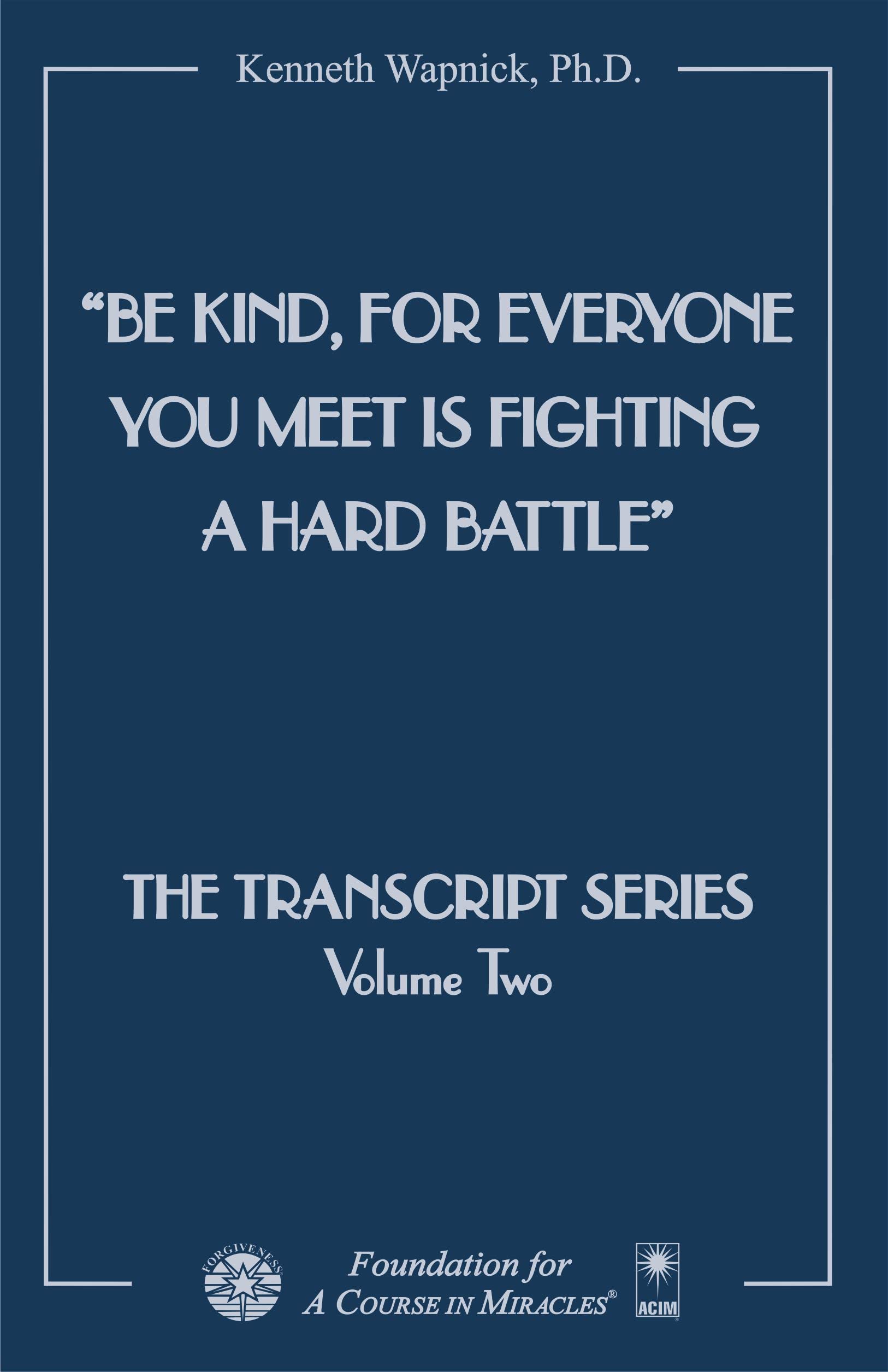 Be Kind, for Everyone You Meet Is Fighting a Hard Battle