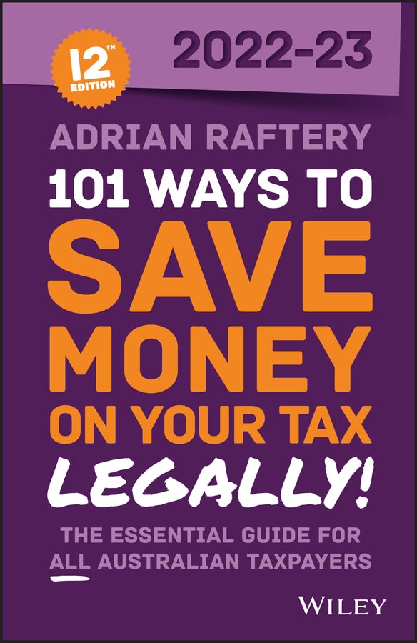 101 Ways to Save Money on Your Tax Legally! 20222023 by Adrian