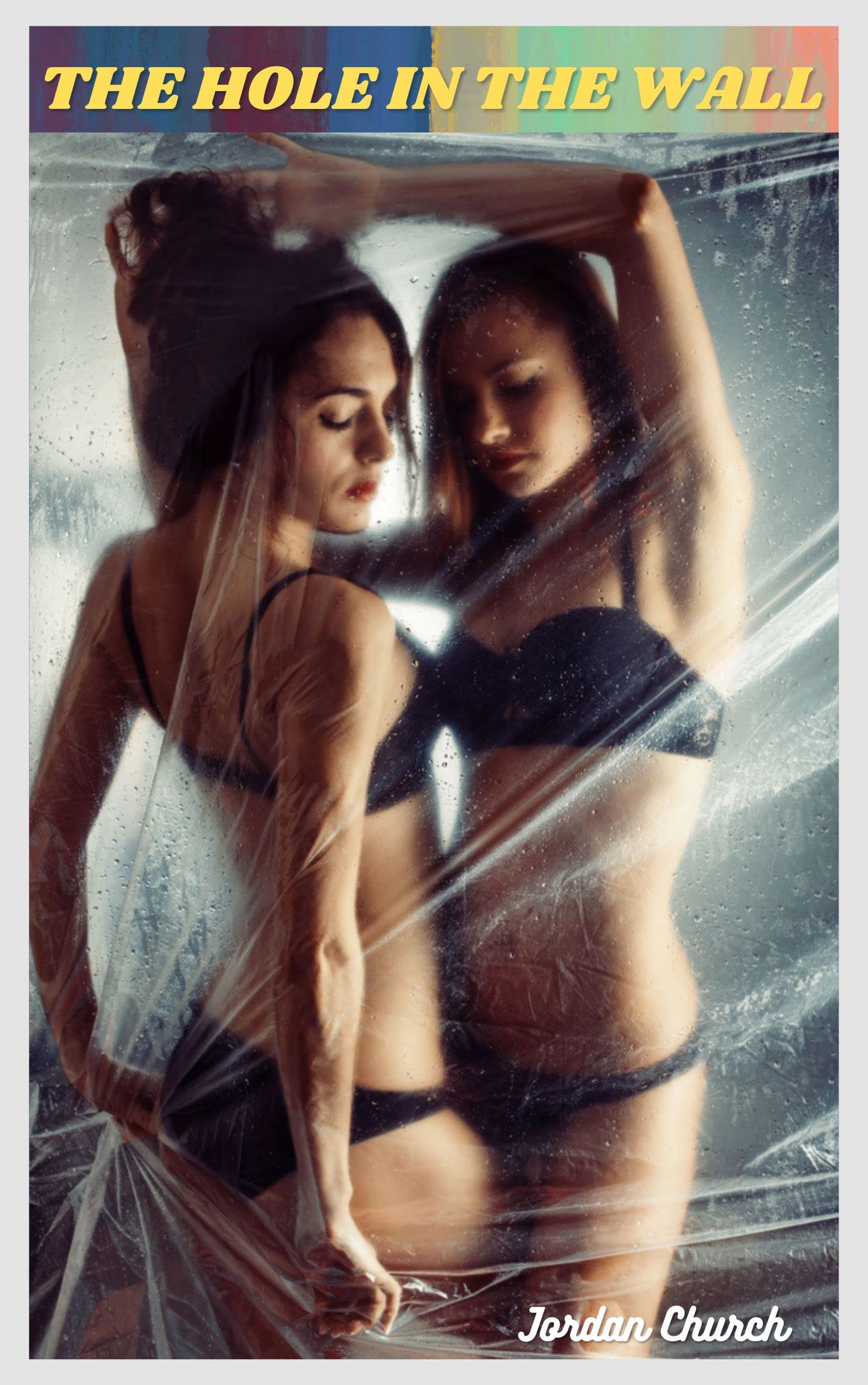 The Hole in the Wall: Two Straight Women Enter, Two Submissive Lesbians Emerge
