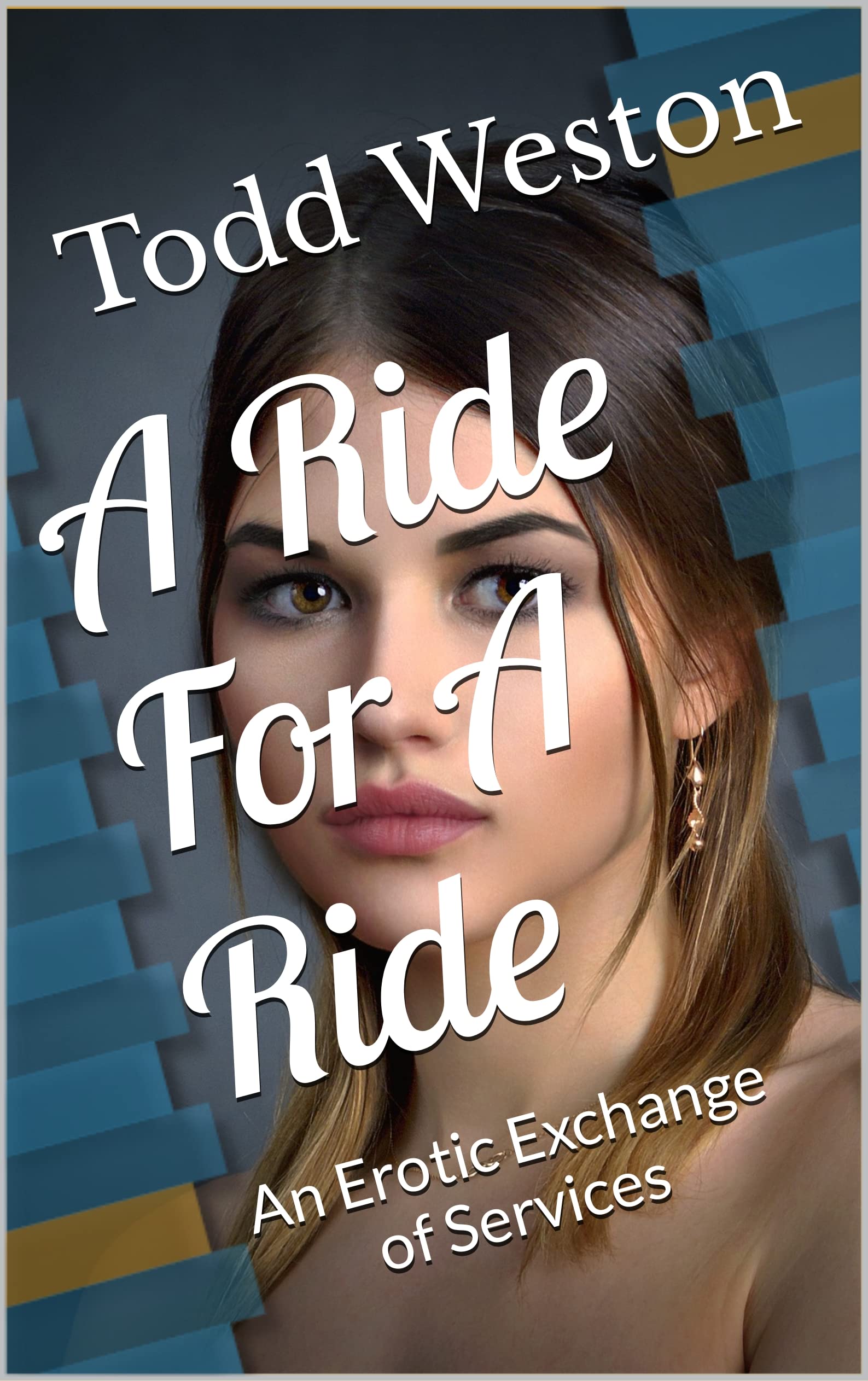 A Ride For A Ride An Erotic Exchange of Services by Todd Weston