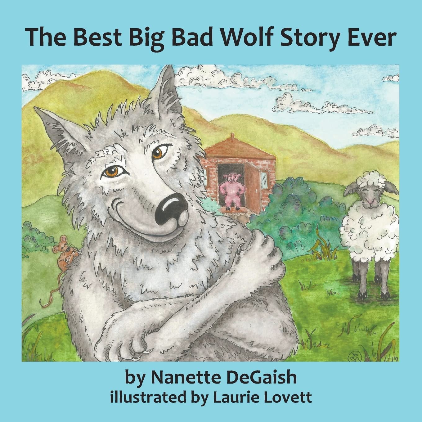 The Best Big Bad Wolf Story Ever by Lynn Degaish Goodreads